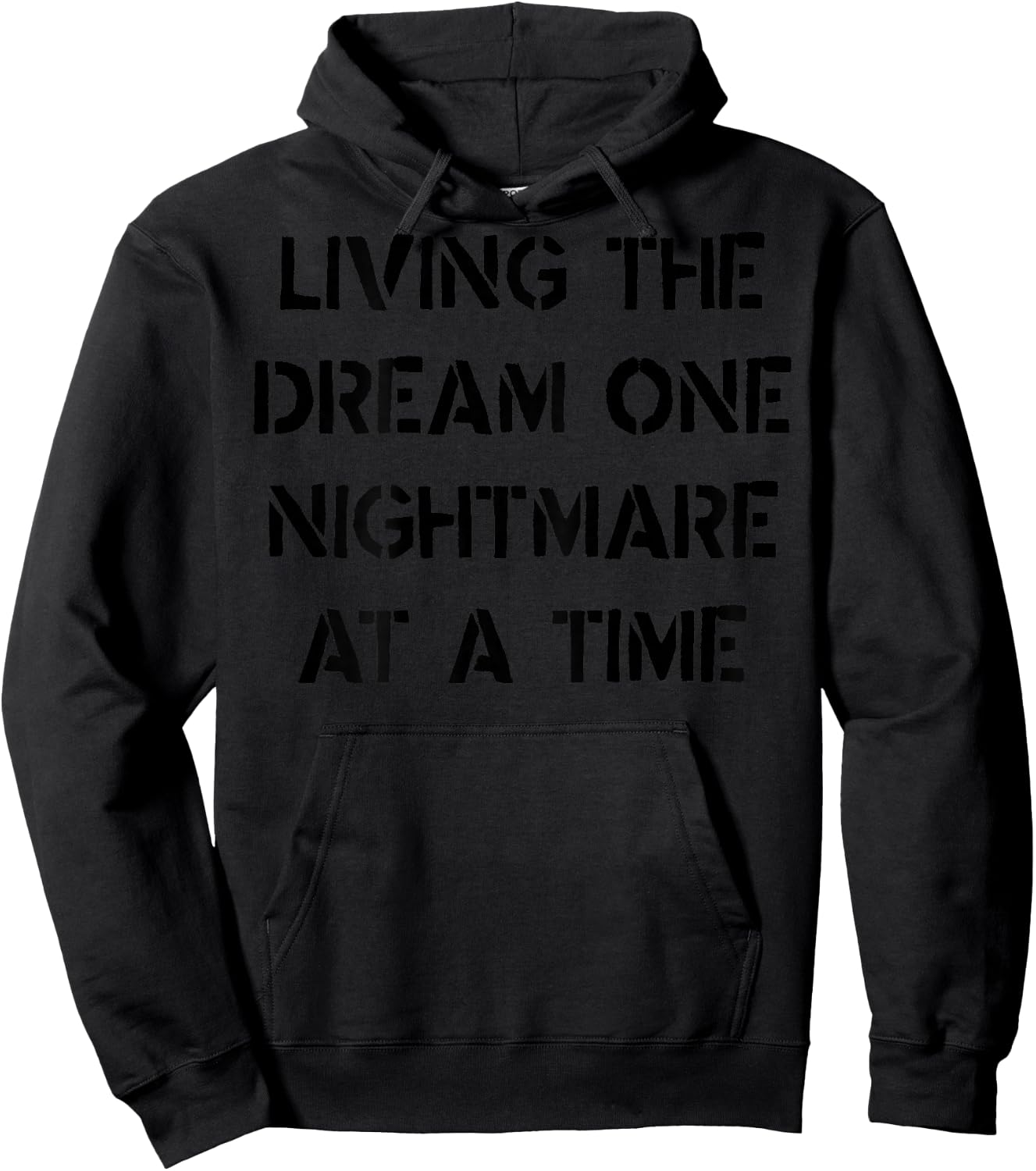 Living The Dream One Nightmare At A Time Funny (on back) Hoodie - Hoodie | Black