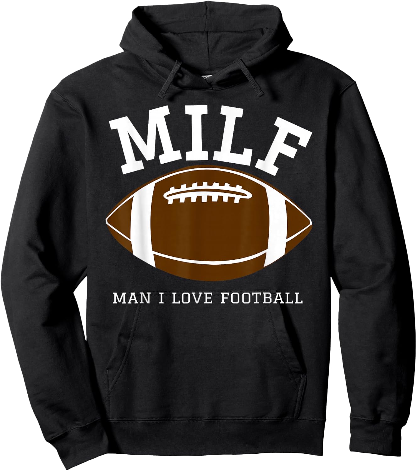 MILF Man I Love Football Hoodie - Hoodie | Black