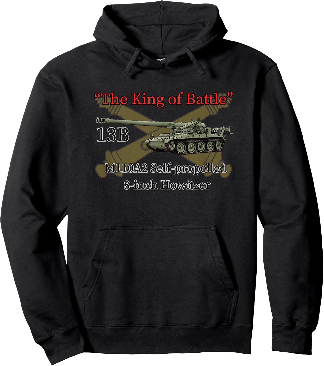 The King of Battle M110A2 8-inch SP Howitzer Field Artillery Hoodie - Hoodie | Black