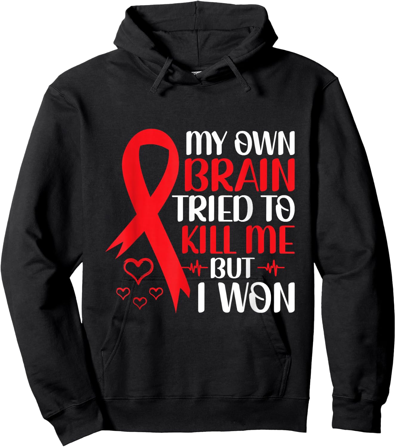 My Own Brain Tried To Kill Me But I Won - Stroke Awareness Hoodie - Hoodie | Black