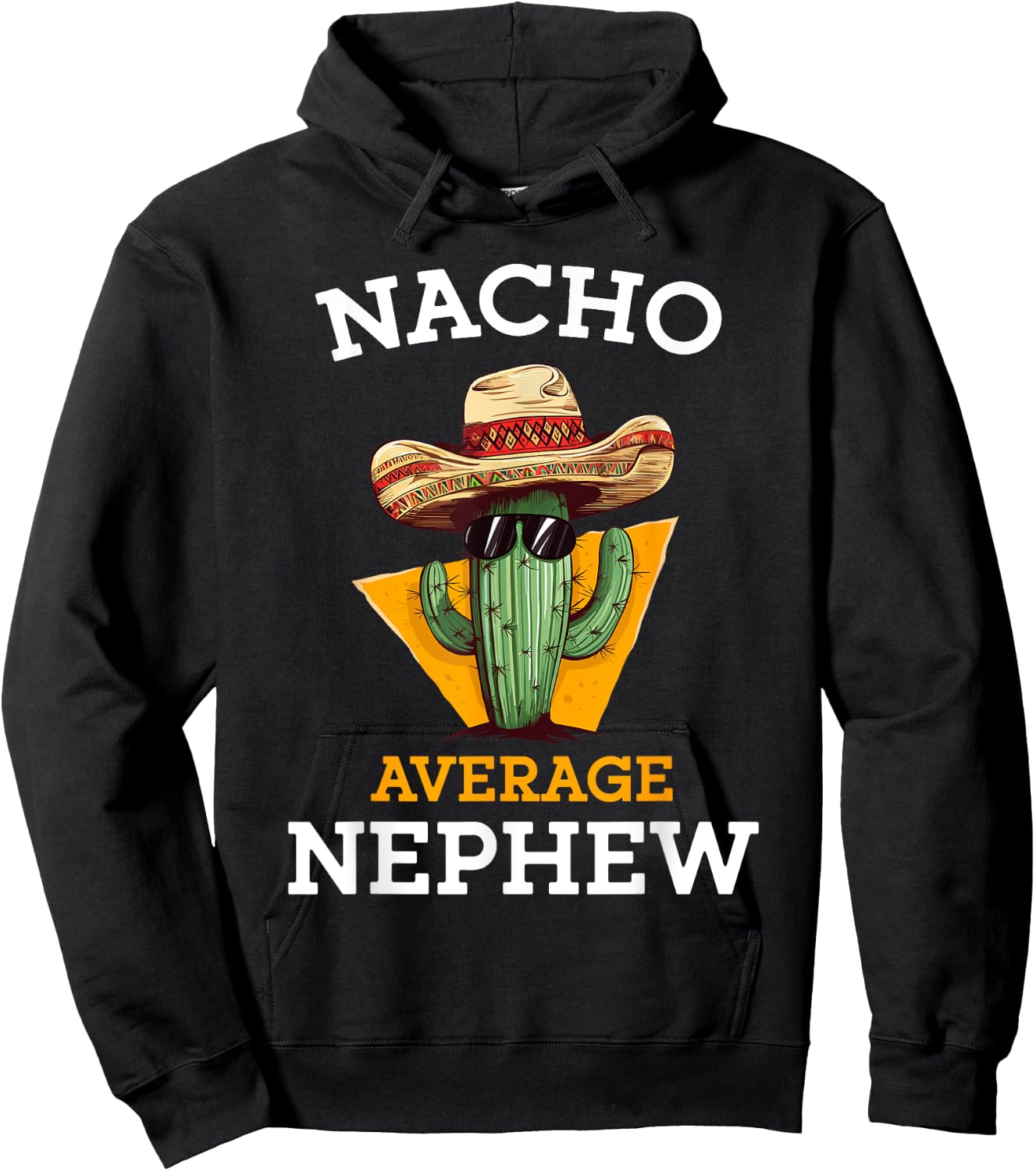 Nacho Average Nephew Mexican Family Cactus With Sombrero Hoodie - Hoodie | Black