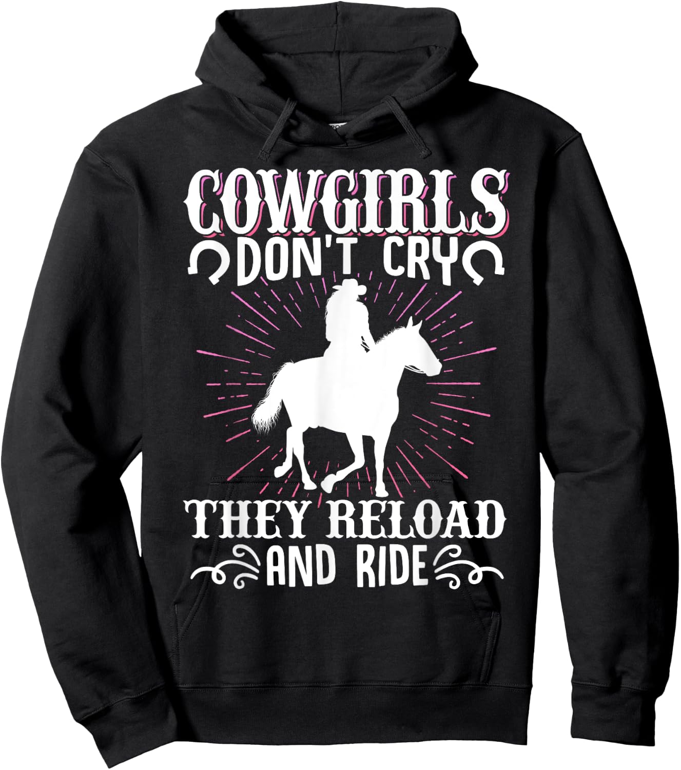 Cowgirls Don't Cry They Reload And Ride Cowgirl Western Hoodie - Hoodie | Black