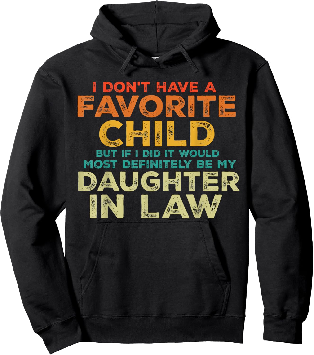 I Don't Have A Favorite Child But If I Did It Would Most Hoodie - Hoodie | Black