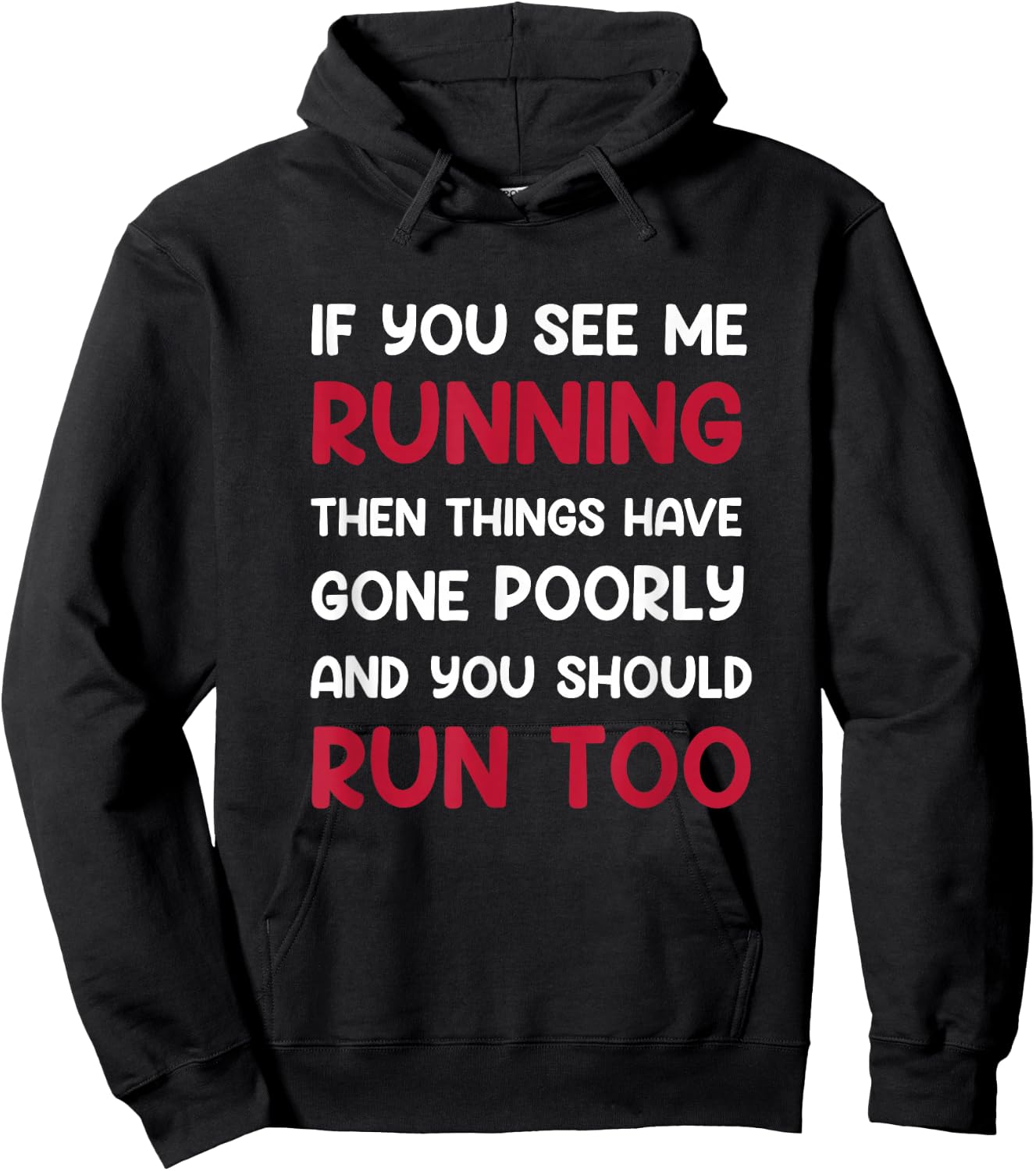 If You See me Running, Then Things Have Gone Poorly and You Hoodie - Hoodie | Black