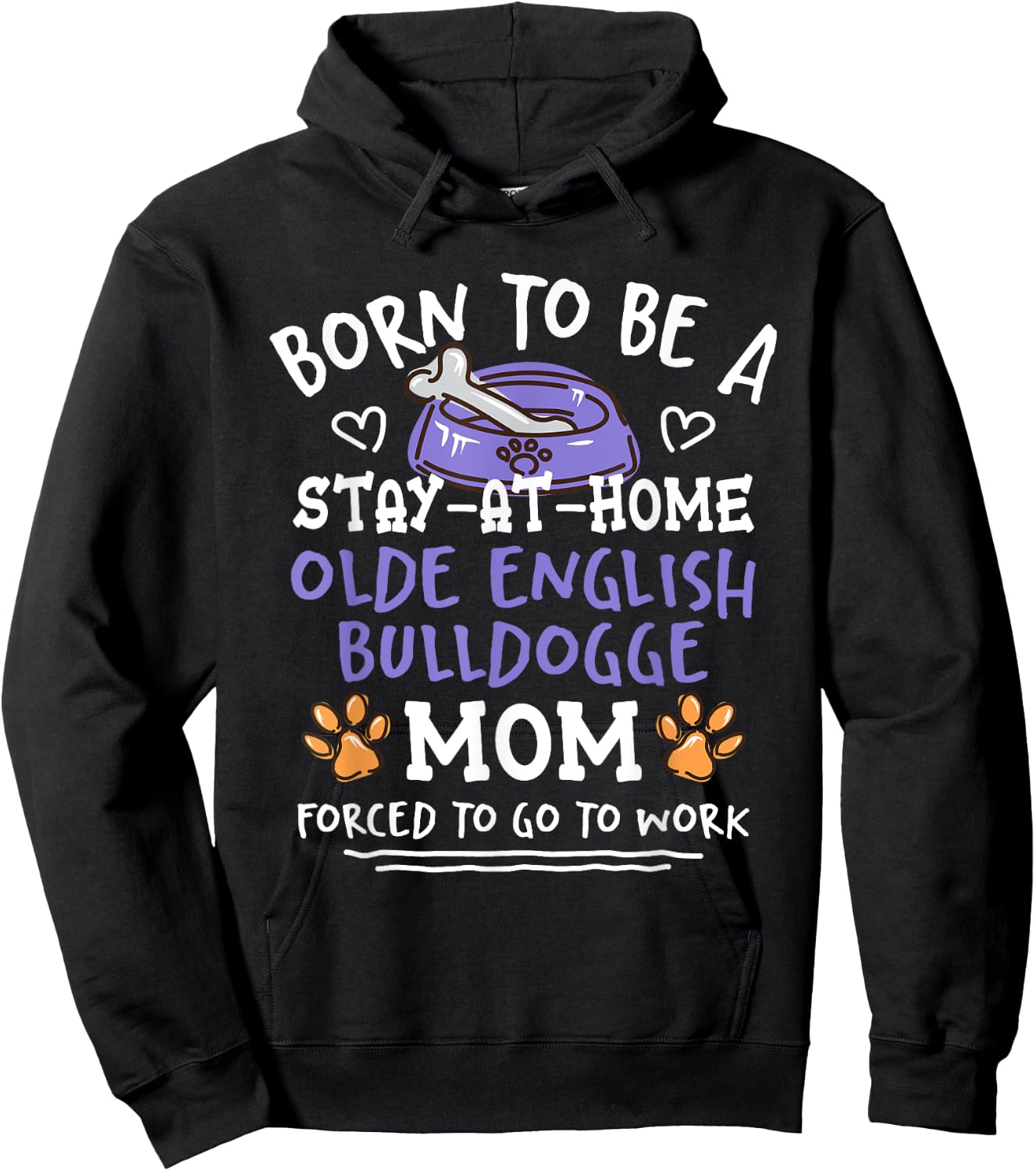 Born To Be An Olde English Bulldogge Mom Funny Hoodie - Hoodie | Black