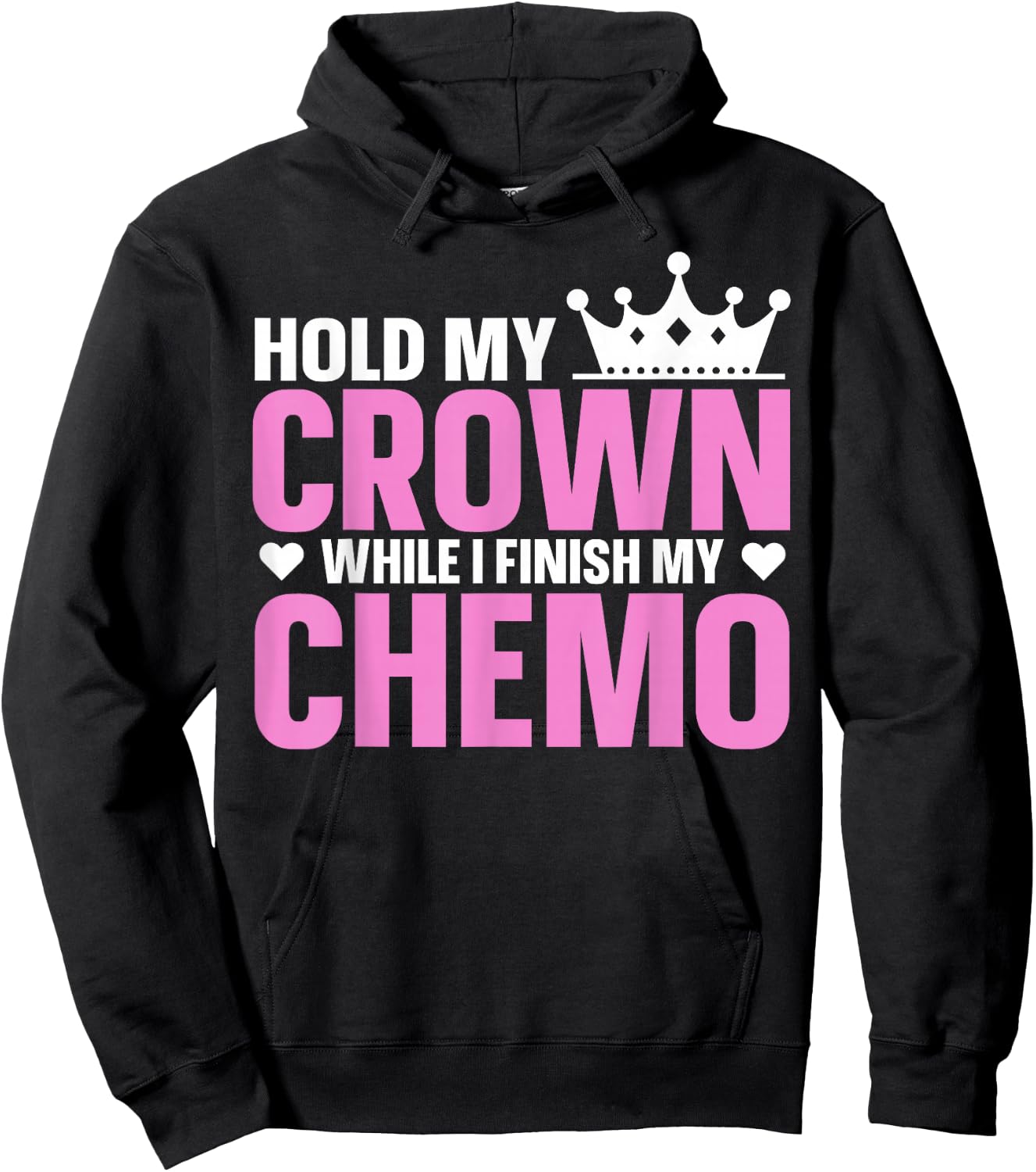 Hold My Crown While I Finish My Chemo Support Hoodie - Hoodie | Black