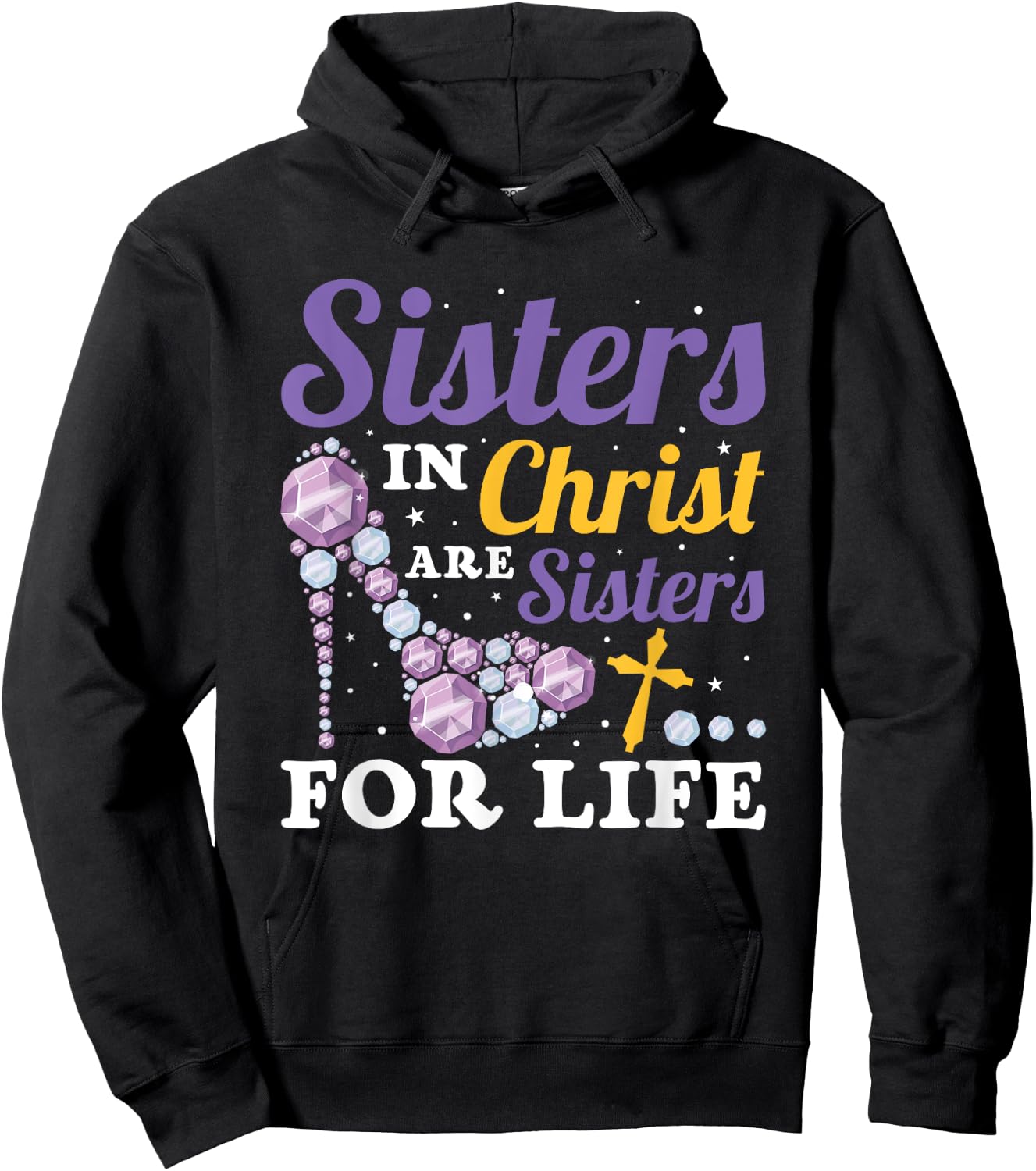 Christian Jesus Bible Sisters In Christ Are Sisters For Life Hoodie - Hoodie | Black