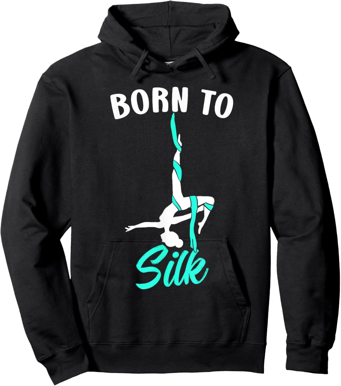 Born To Silk Aerial Silk Dancer Gymnastics Yoga Hoodie - Hoodie | Black