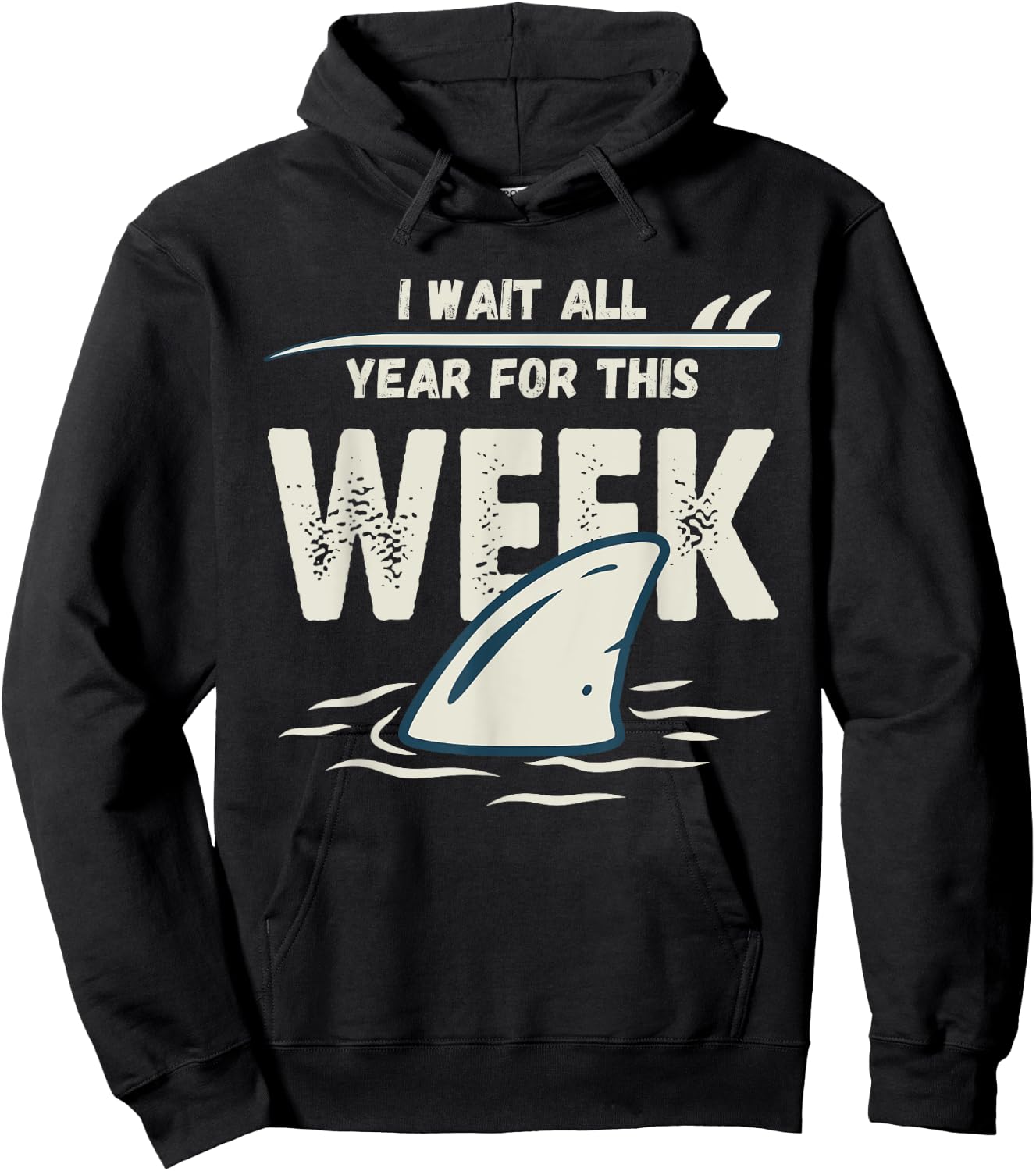 I Wait All Year For This Week, Funny Shark and Hoodie - Hoodie | Black