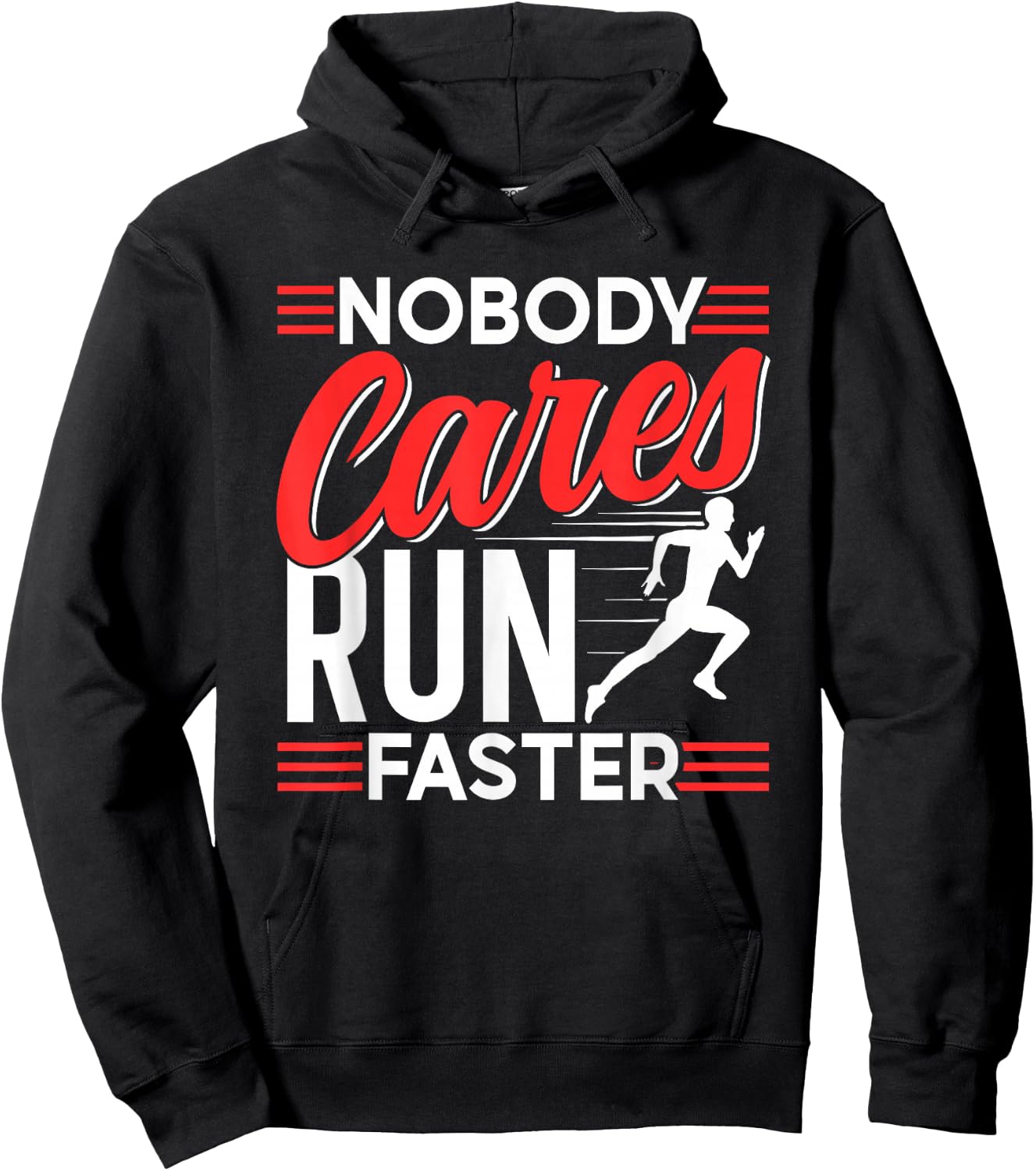 Nobody Cares Run Faster Motivation Cute Sayings Team Hoodie - Hoodie | Black