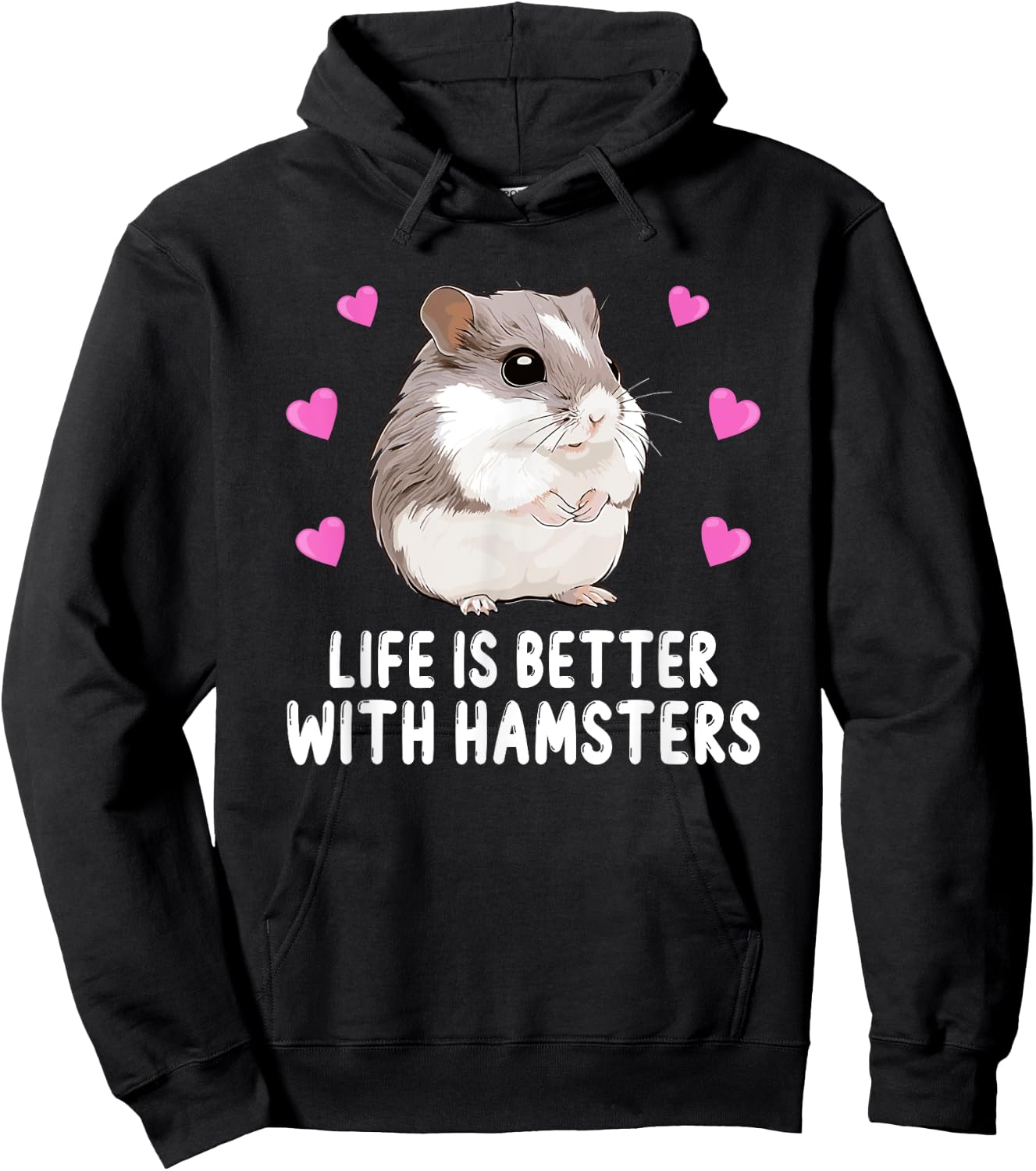 Life is Better With Hamsters Chinese Dwarf Hamster Lover Hoodie - Hoodie | Black