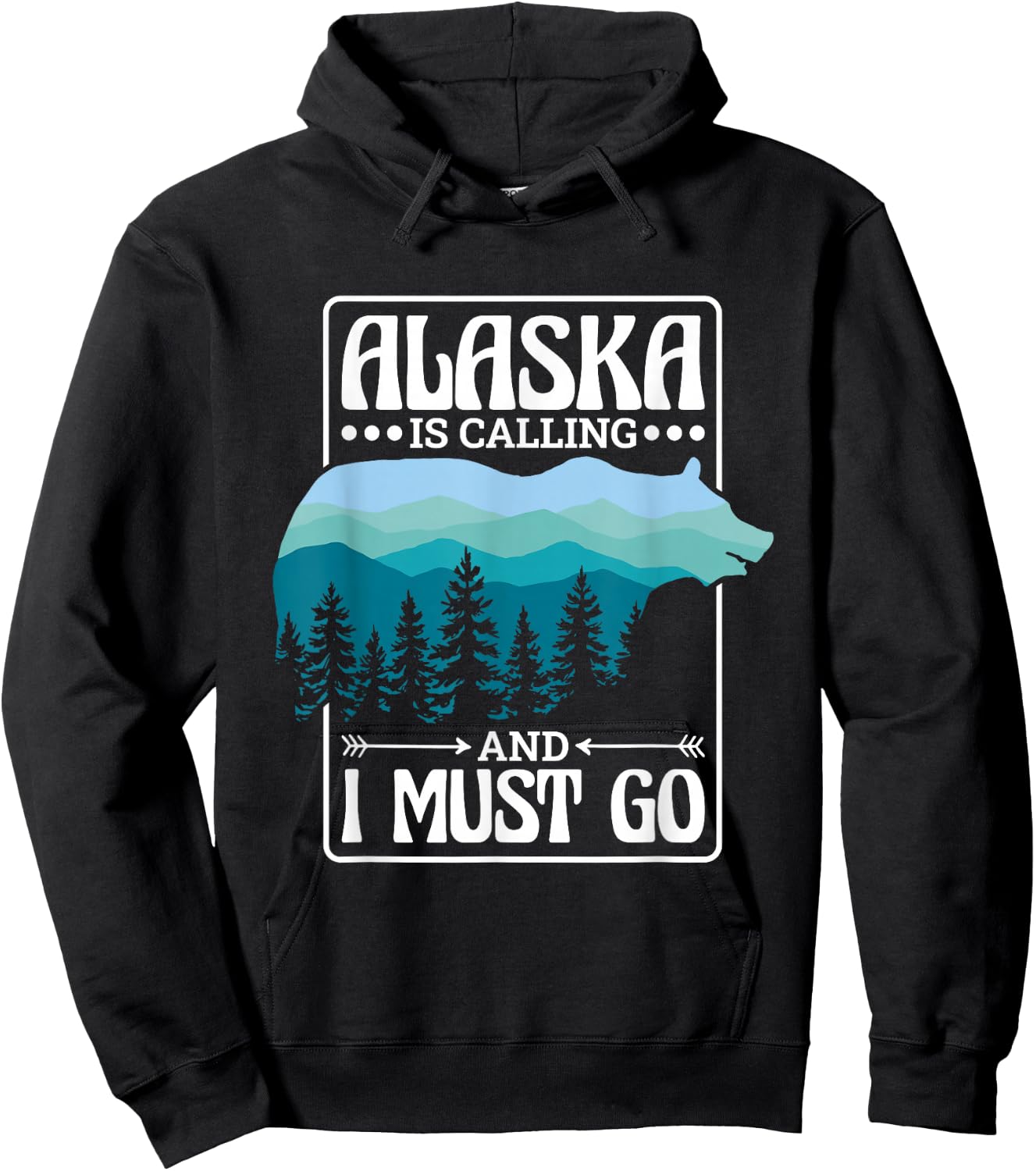 Alaska Is Calling And I Must Go, Bear and Nature Alaskan Hoodie - Hoodie | Black