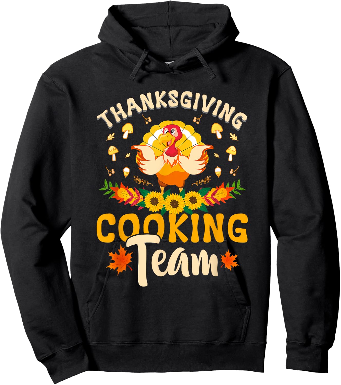Funny thanksgiving turkey thanksgiving cooking team Hoodie - Hoodie | Black