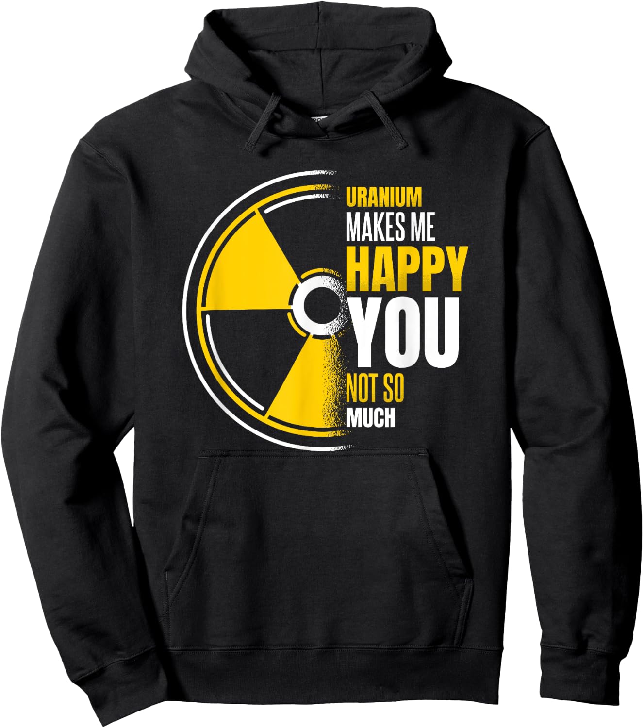 Uranium Makes Me Happy Uranium Energy Nuclear Engineer Hoodie - Hoodie | Black