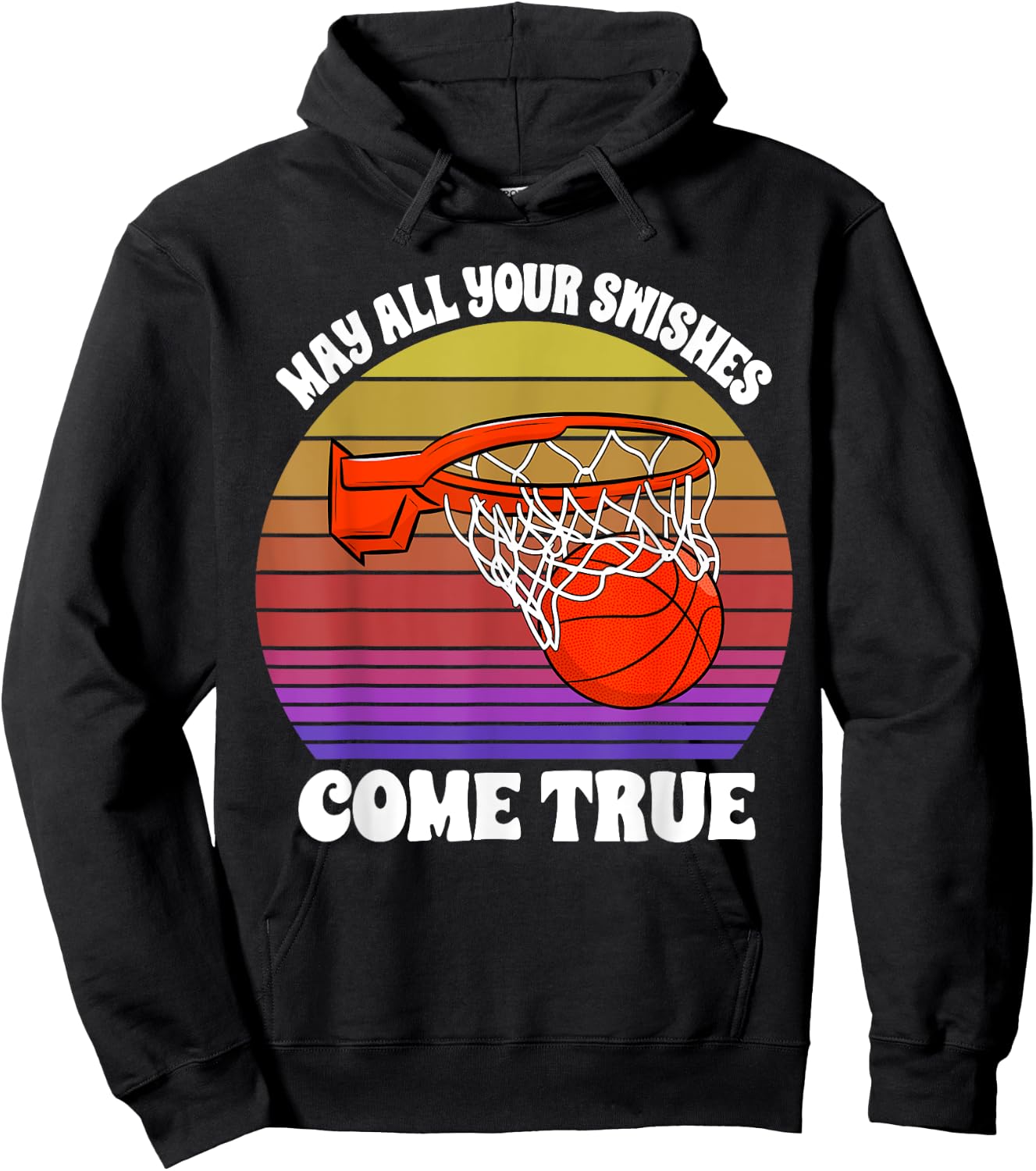 May All Your Swishes Come True Basketball Player Game Love Hoodie - Hoodie | Black