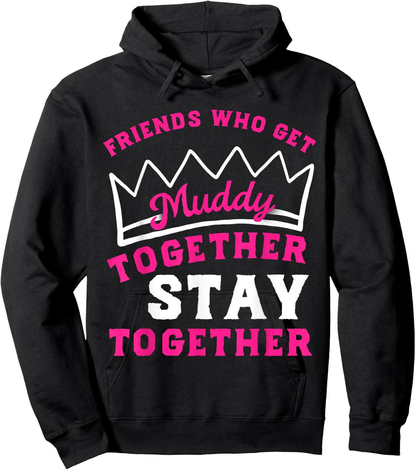 Matching Mud Run Shirts Women Muddy Mud Race Team Princess Hoodie - Hoodie | Black