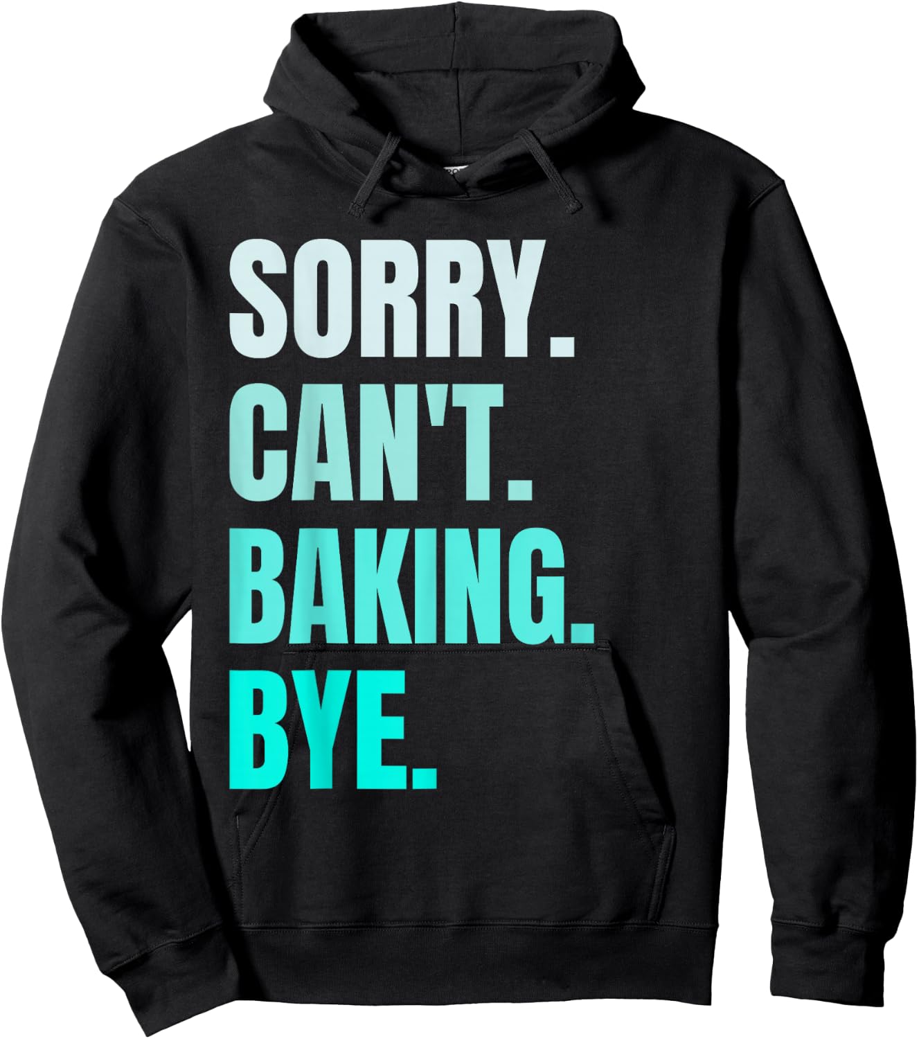 Sorry Can't Baking Bye Retro Baker Lover Funny Baking Lovers Hoodie - Hoodie | Black