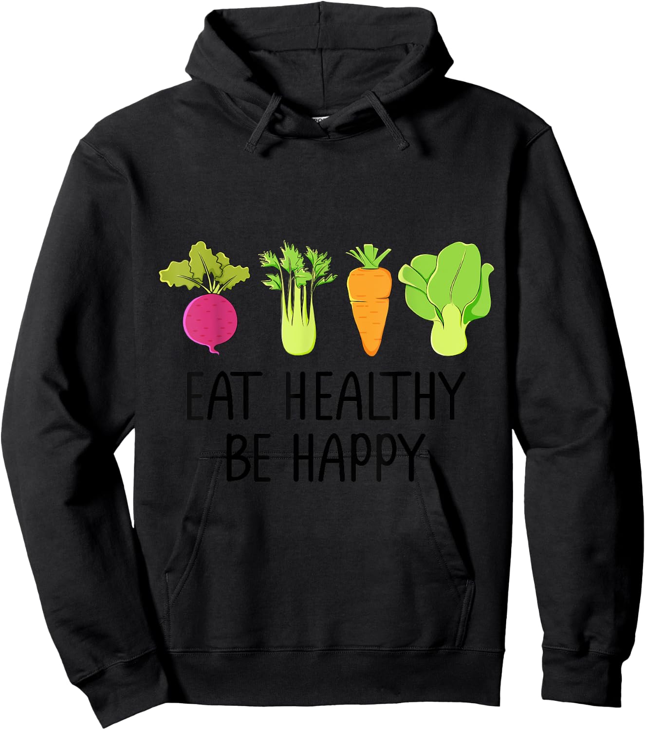 Eat healthy Eat green veggies Be healthy and happy Hoodie - Hoodie | Black
