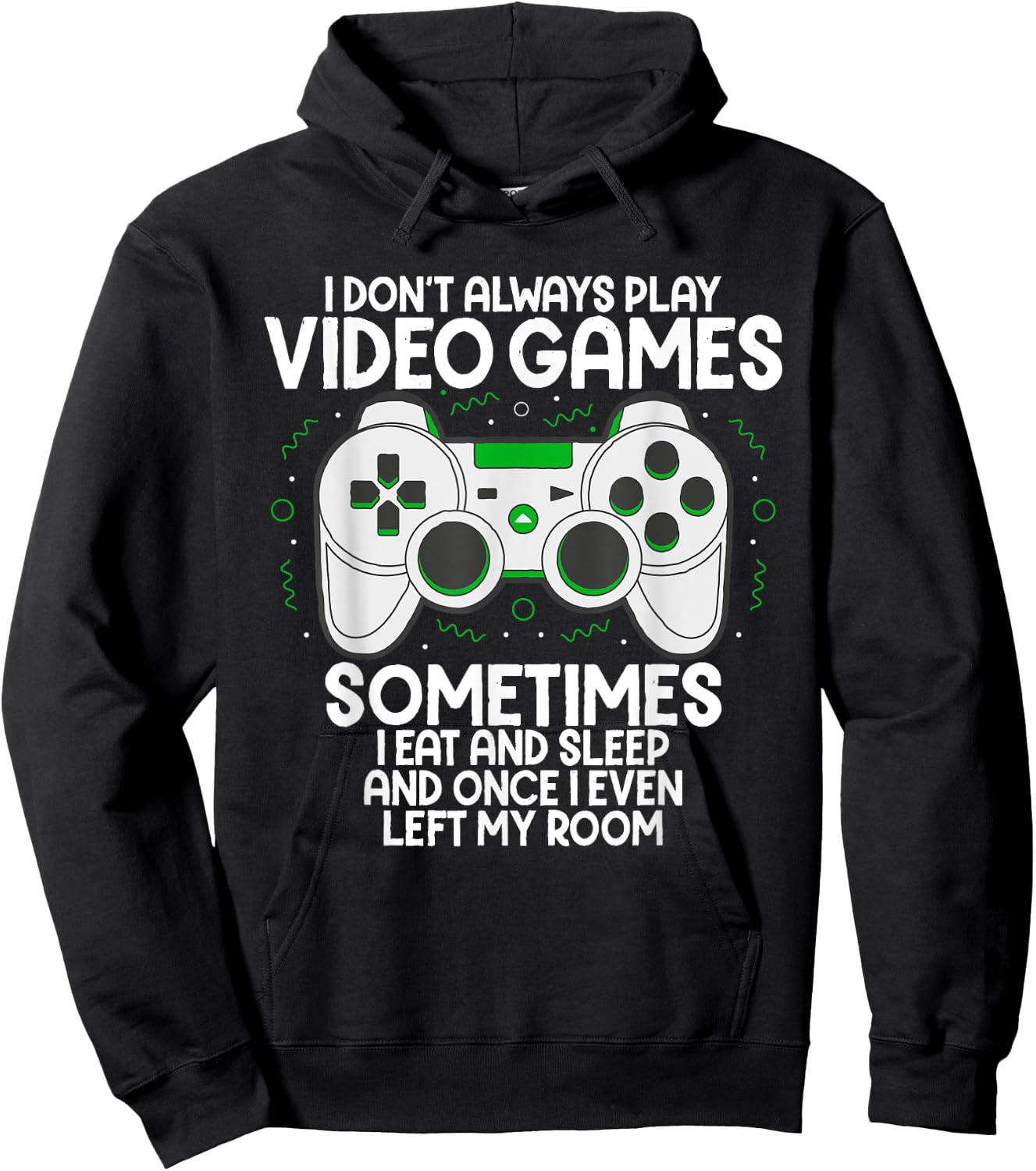 I Dont Alwasy Play Video Games Gaming Humor Funny Gamer Hoodie - Hoodie | Black