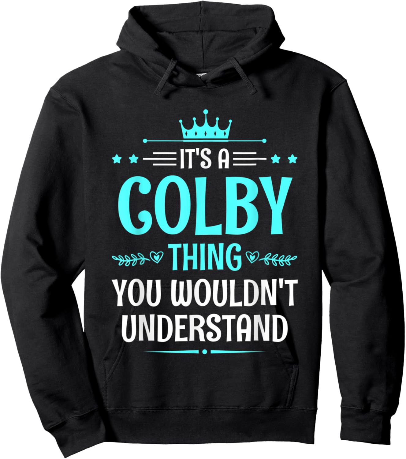 It's a Colby Thing You Wouldn't Understand Funny Name Hoodie - Hoodie | Black