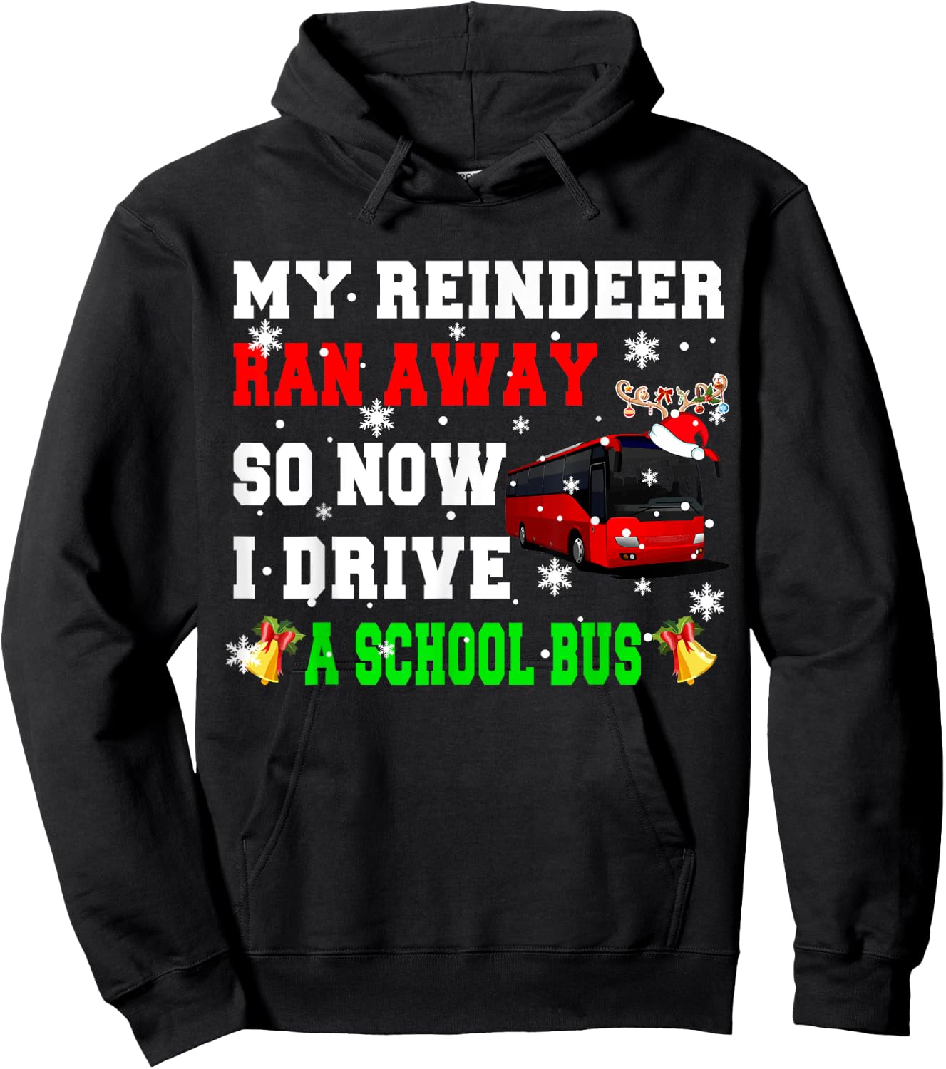 Reindeer Ran Away Now I Drive A School Bus Xmas Santa Driver Hoodie - Hoodie | Black