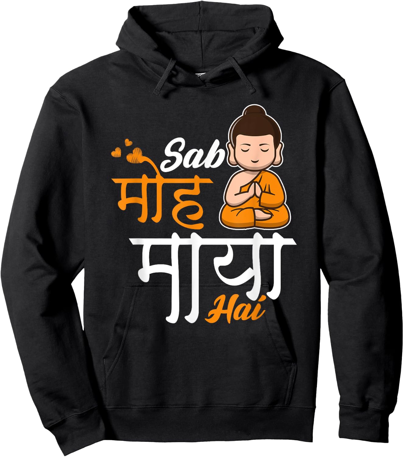 Sab Moh Maya Hai Meditation Hindi Slogan Hoodie - Hoodie | Black