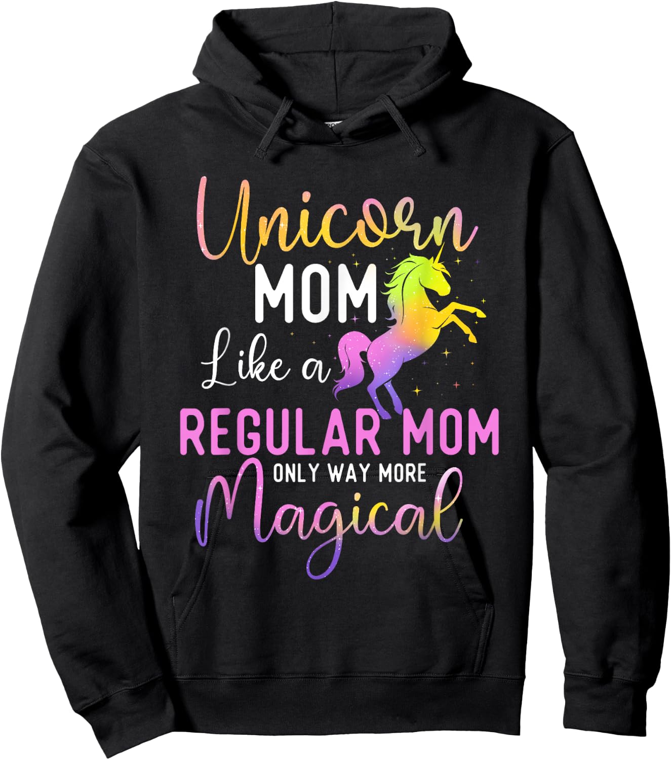 Unicorn Mom Like a Regular Mom Only Way More Magical Hoodie - Hoodie | Black