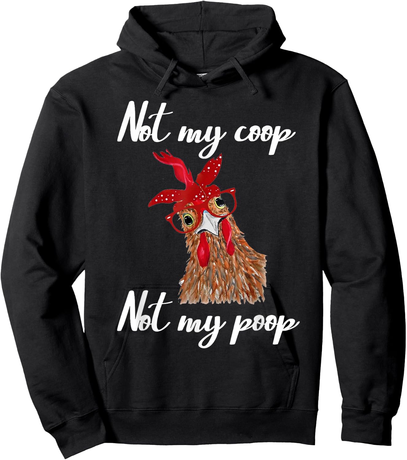 Not My Coop Not My Poop Not Today Funny Cute Chicken Glasses Hoodie - Hoodie | Black