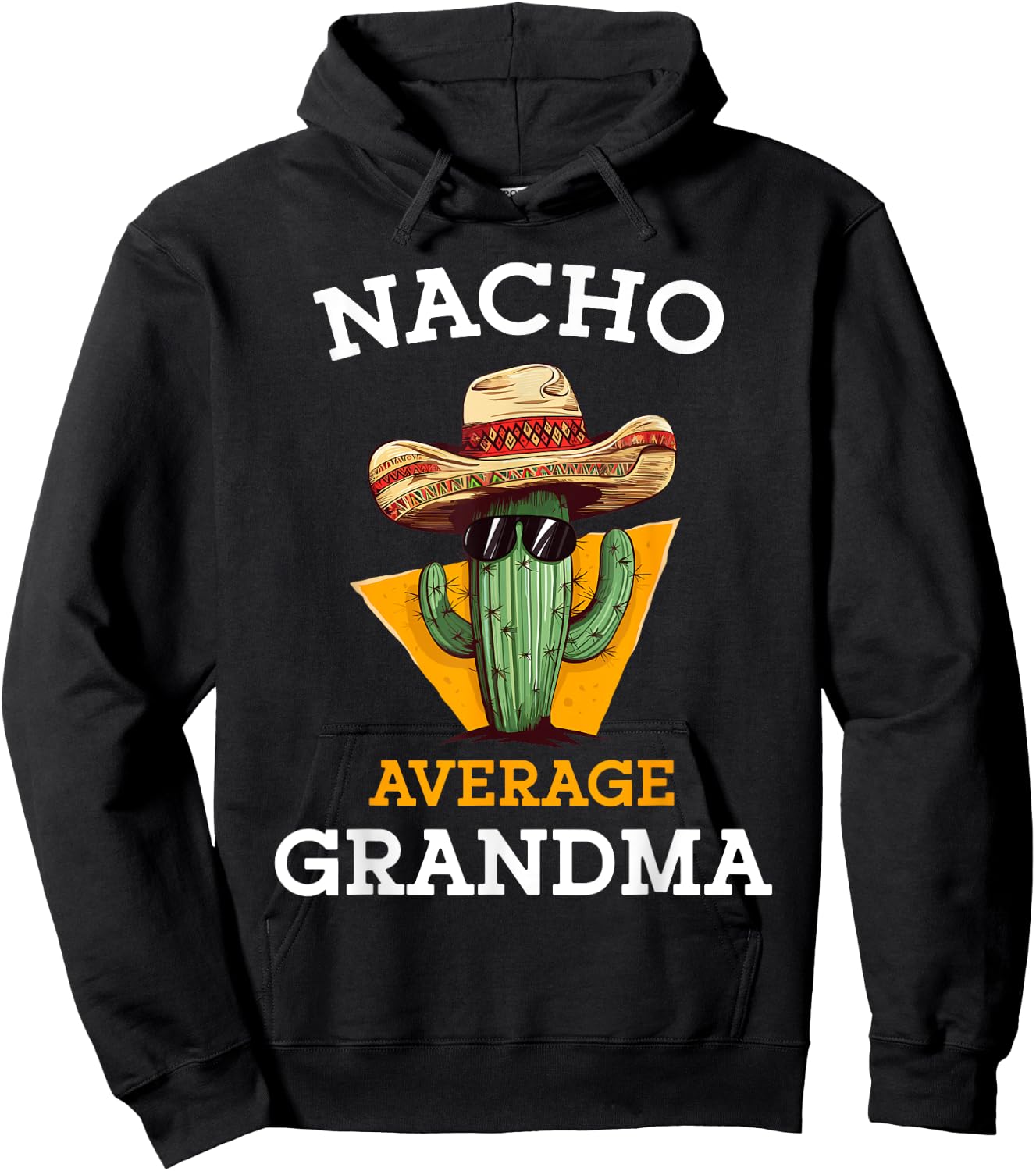 Nacho Average Grandma Funny Mexican Nana Nonna Cinco De Mayo Hoodie - Hoodie | Black