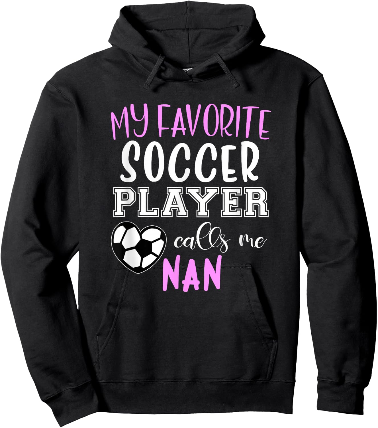 My Favorite Soccer Player Call Me Nan Hoodie - Hoodie | Black
