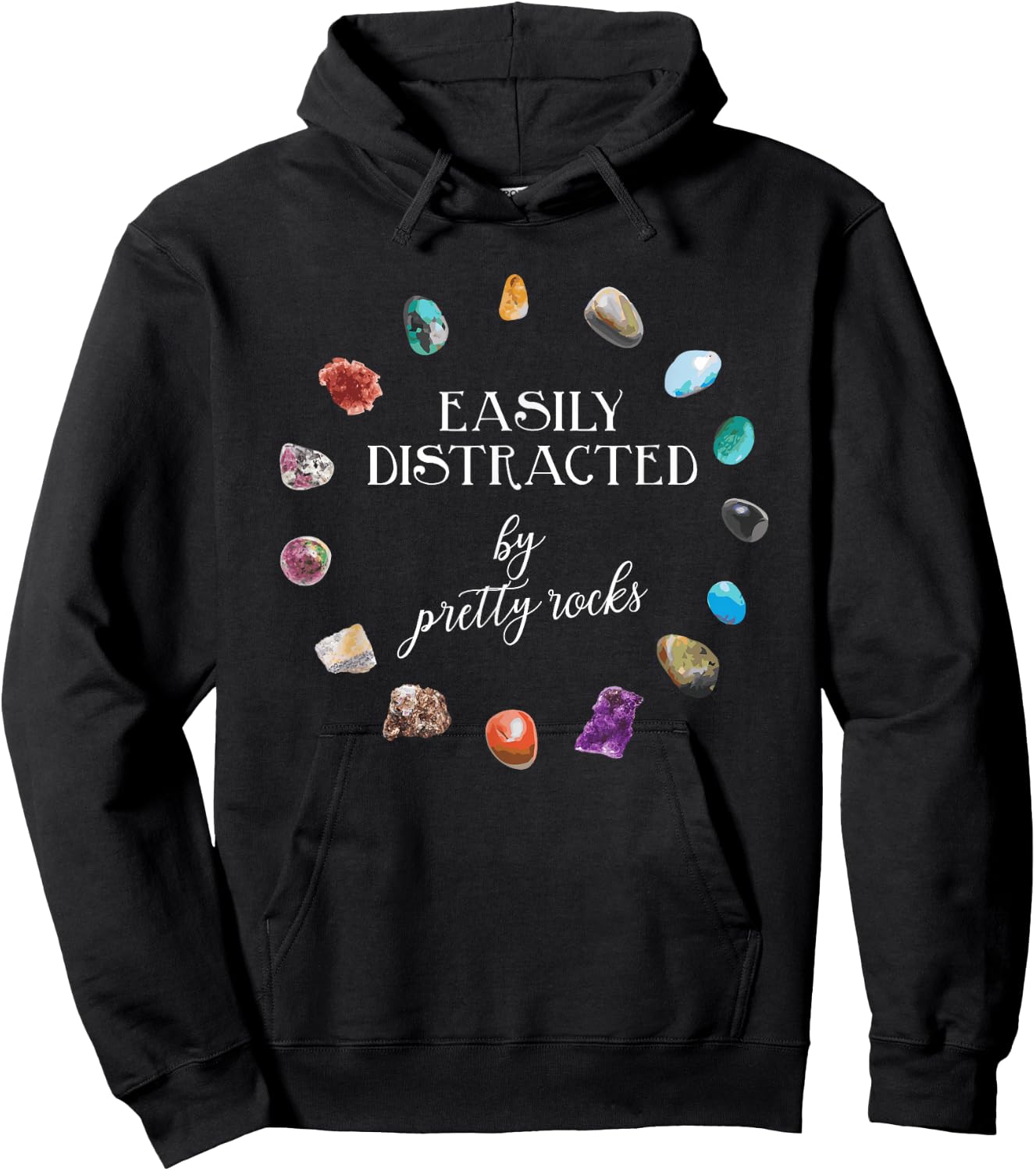 Easily Distracted By Pretty Rocks - Minerals Gems Geology Hoodie - Hoodie | Black