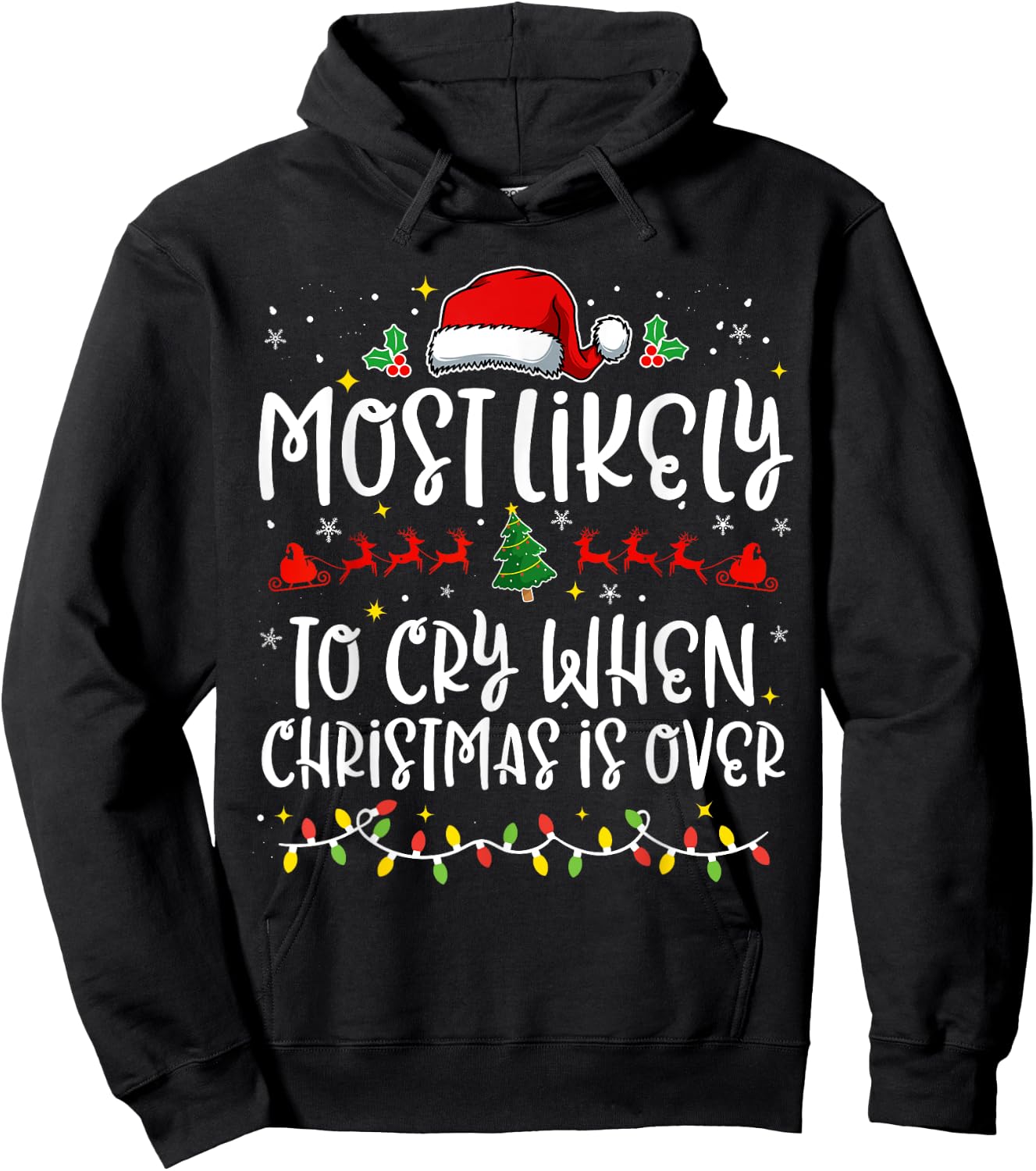 Most Likely to Cry When Christmas Is Over Funny Family X-mas Hoodie - Hoodie | Black