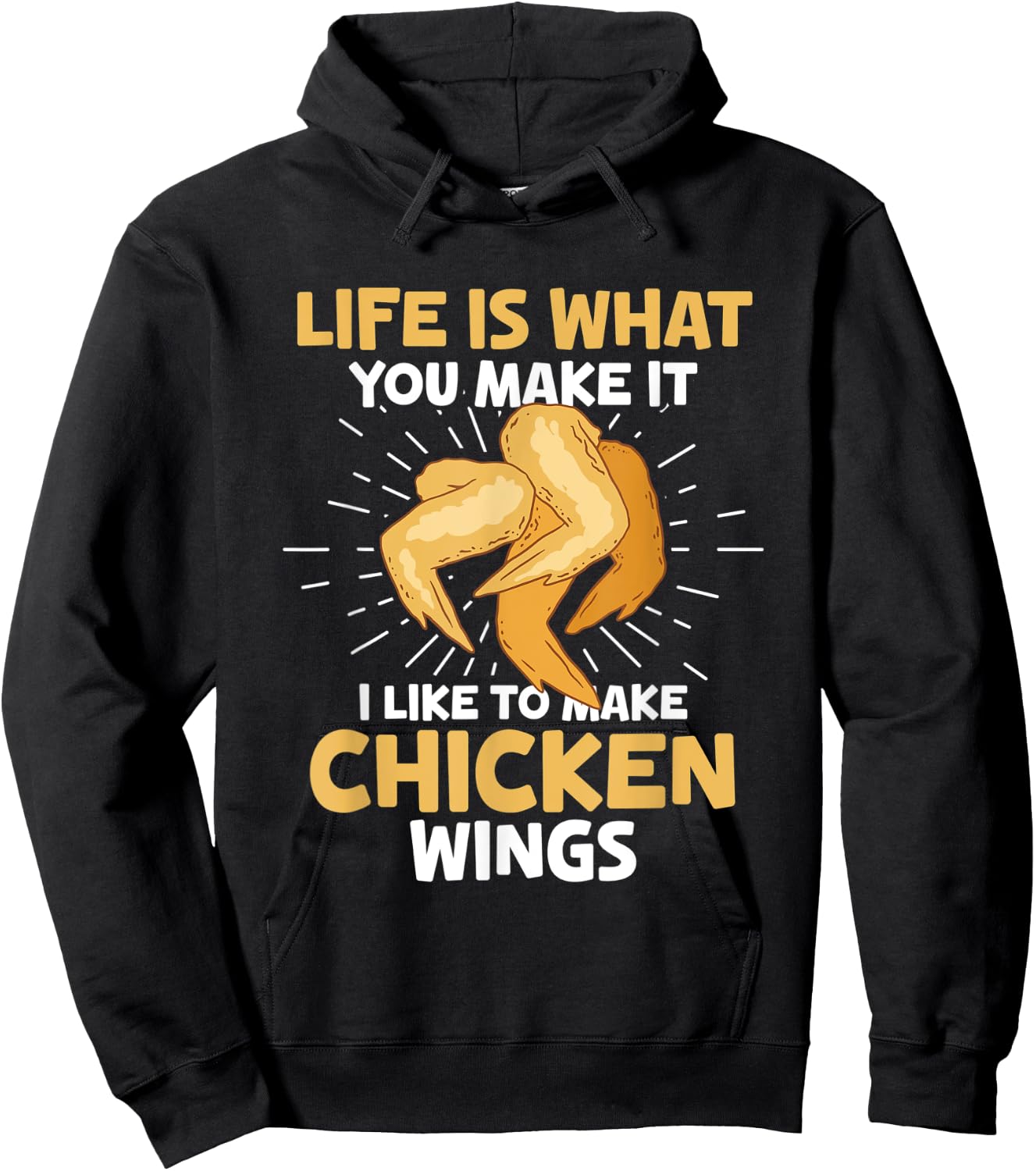 Chicken Wings Food - Life is what you make it Hoodie - Hoodie | Black