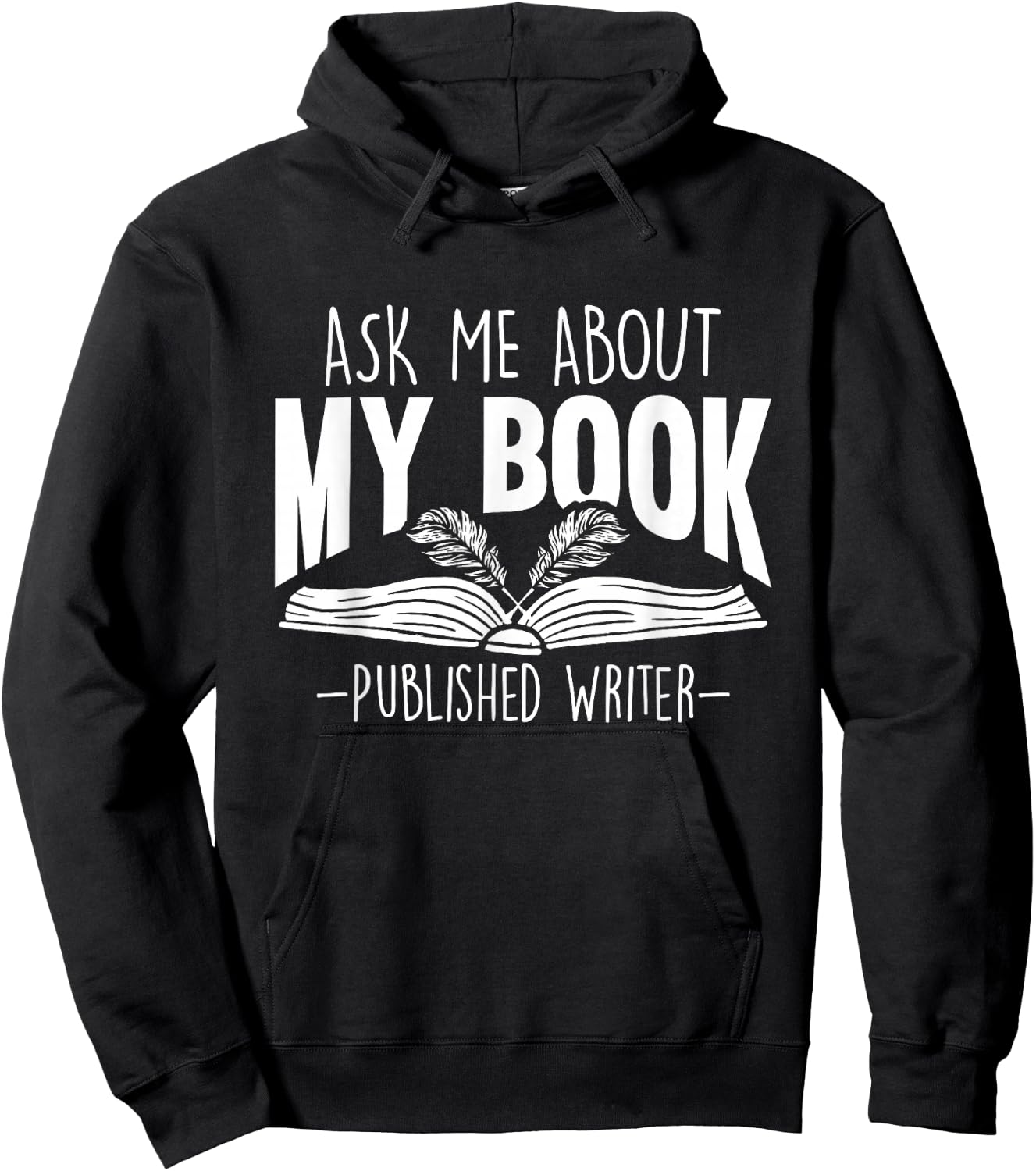 Ask Me About My Book Published Writer Novelist Best Author Hoodie - Hoodie | Black