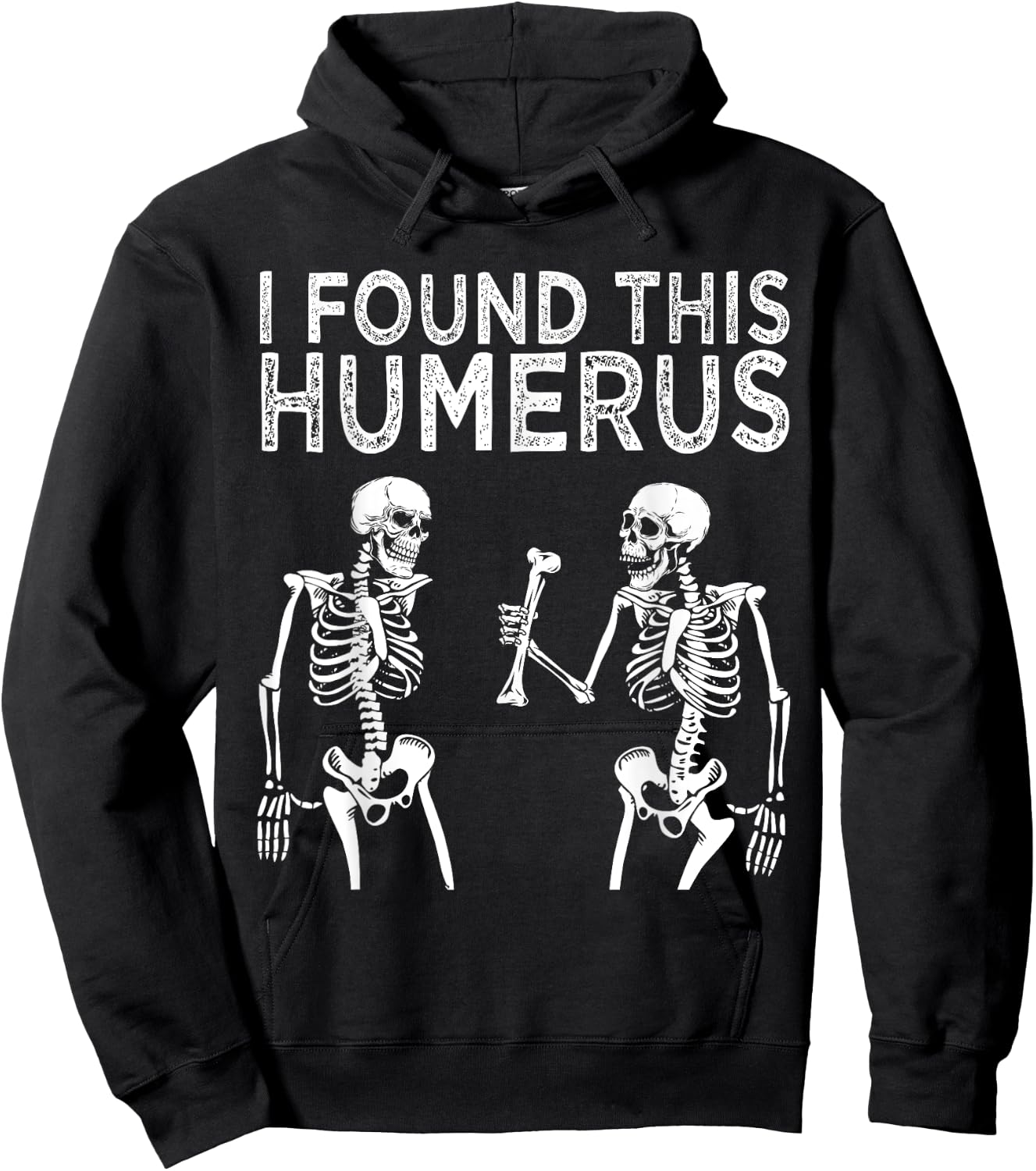 Funny I Found This Humerus Skeleton Halloween Costume Hoodie - Hoodie | Black