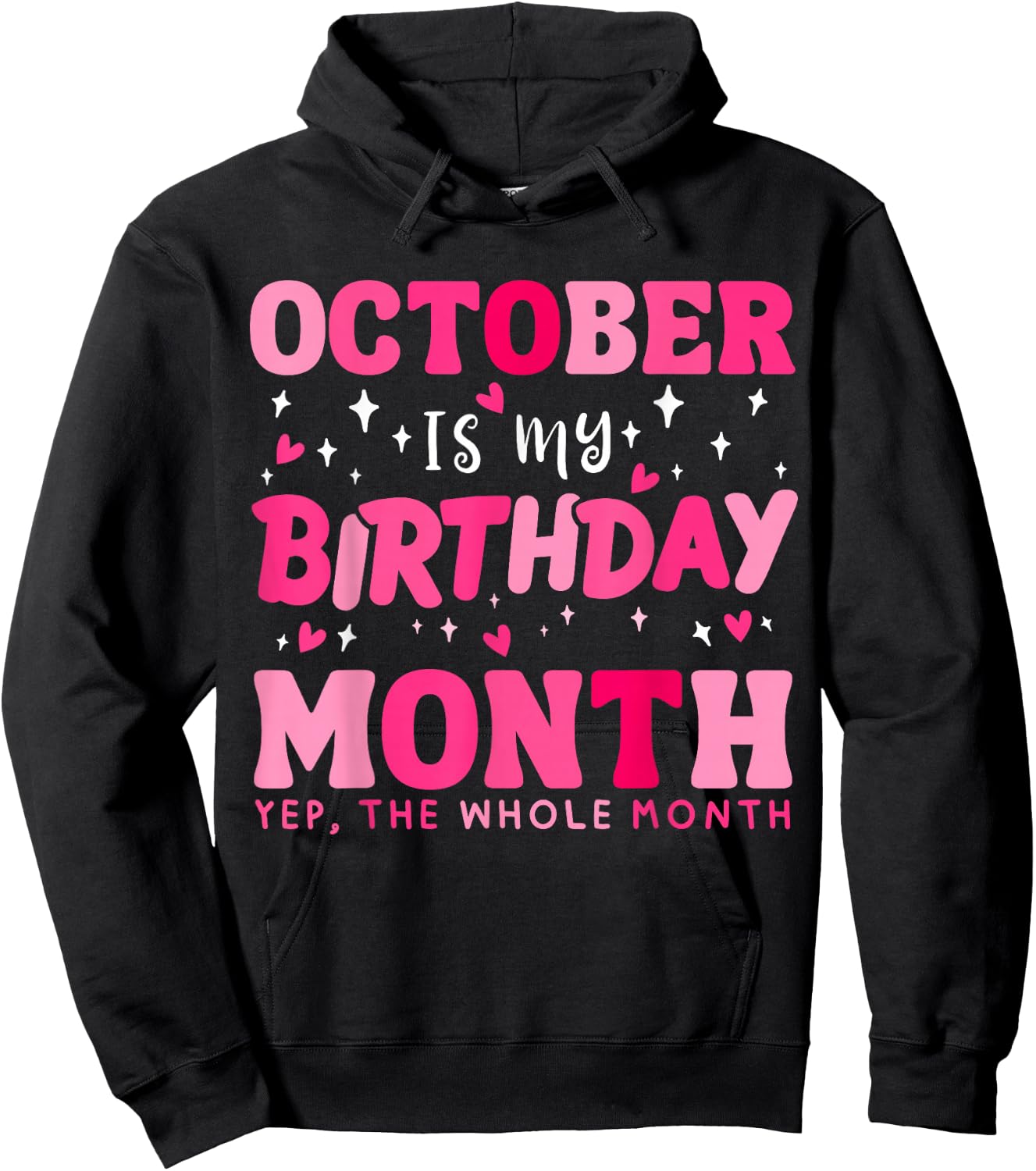 October Is My Birthday Yes The Whole Month Birthday Queen Hoodie - Hoodie | Black