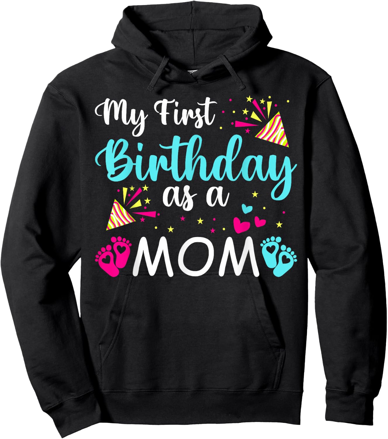 My First Birthday As A Mom Cute Novelty Hoodie - Hoodie | Black