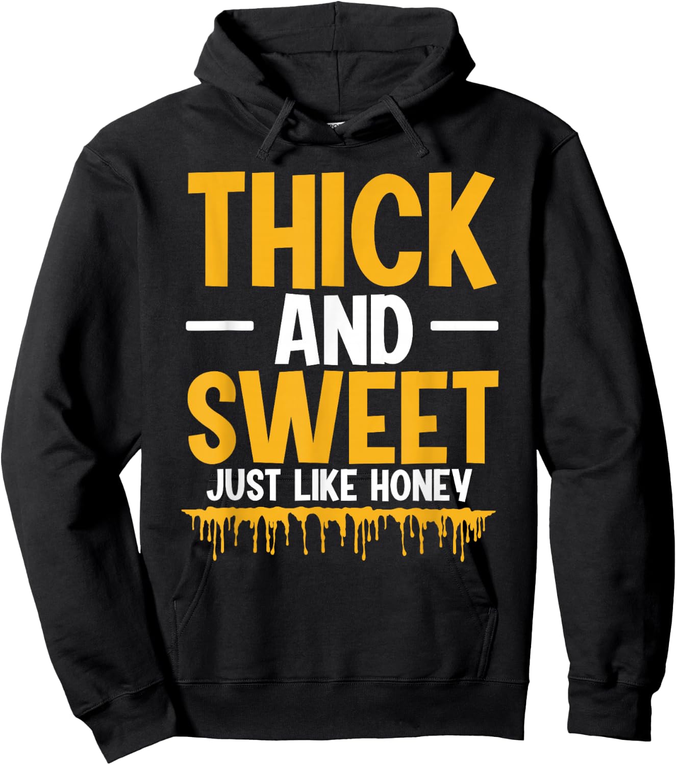 Thick And Sweet Just Like Honey Hoodie - Hoodie | Black