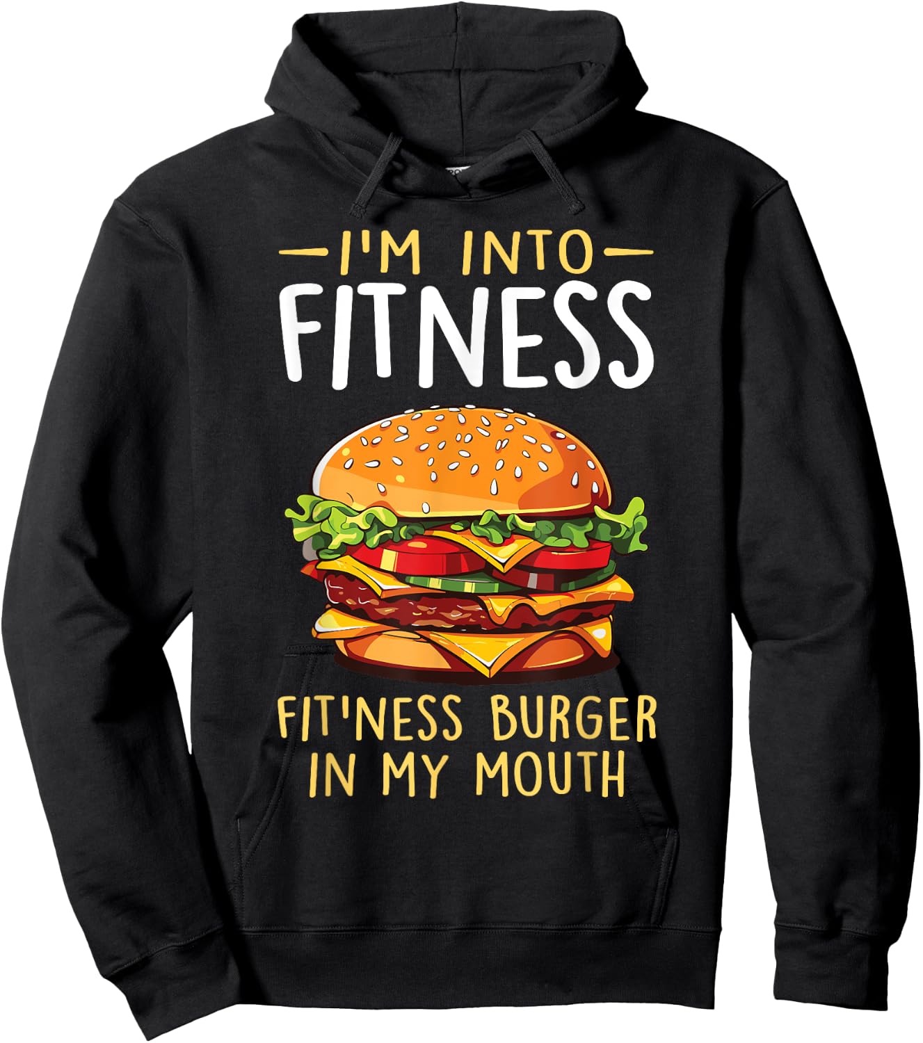I'm into Fitness Burger in My Mouth Funny Cheeseburger Hoodie - Hoodie | Black