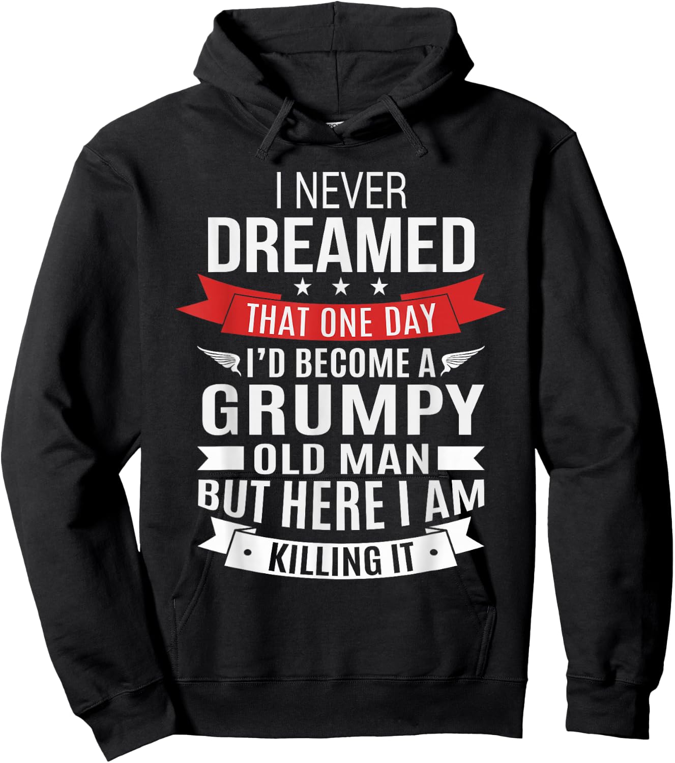 Grumpy Old Man Dream - Over The Hill and Senior Citizen Hoodie - Hoodie | Black