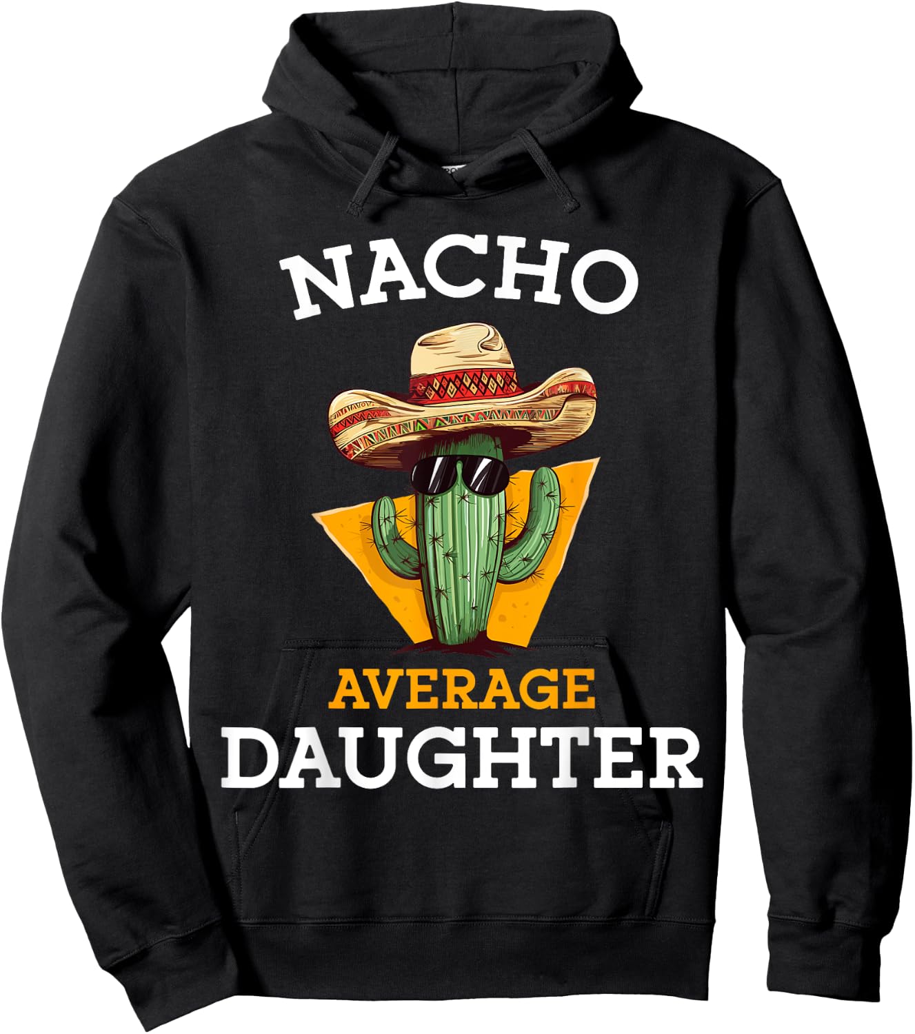 Nacho Average Daughter Mexican Family Matching Cinco De Mayo Hoodie - Hoodie | Black