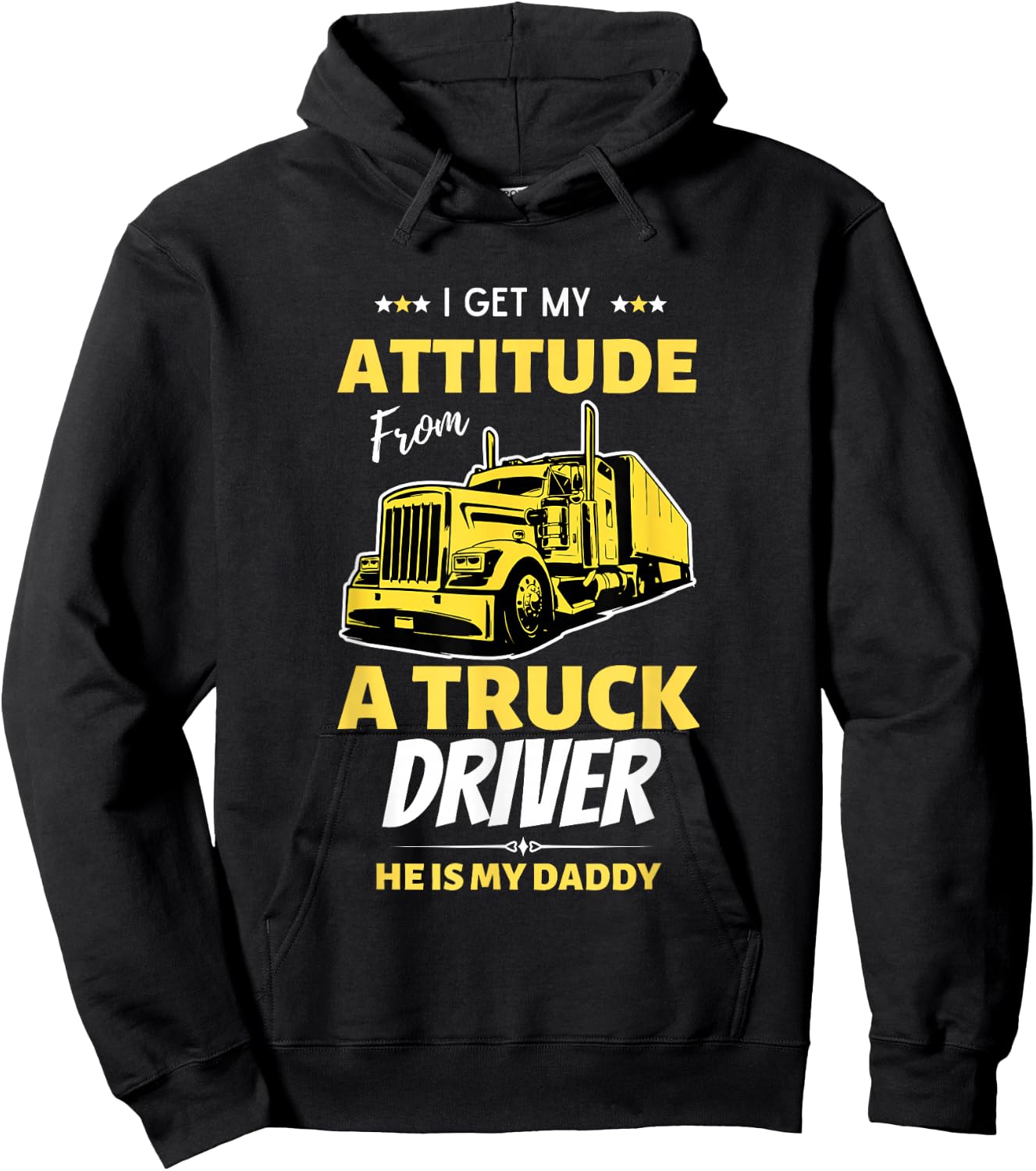 I Get My Attitude From A Truck Driver Funny trucker Dad Hoodie - Hoodie | Black