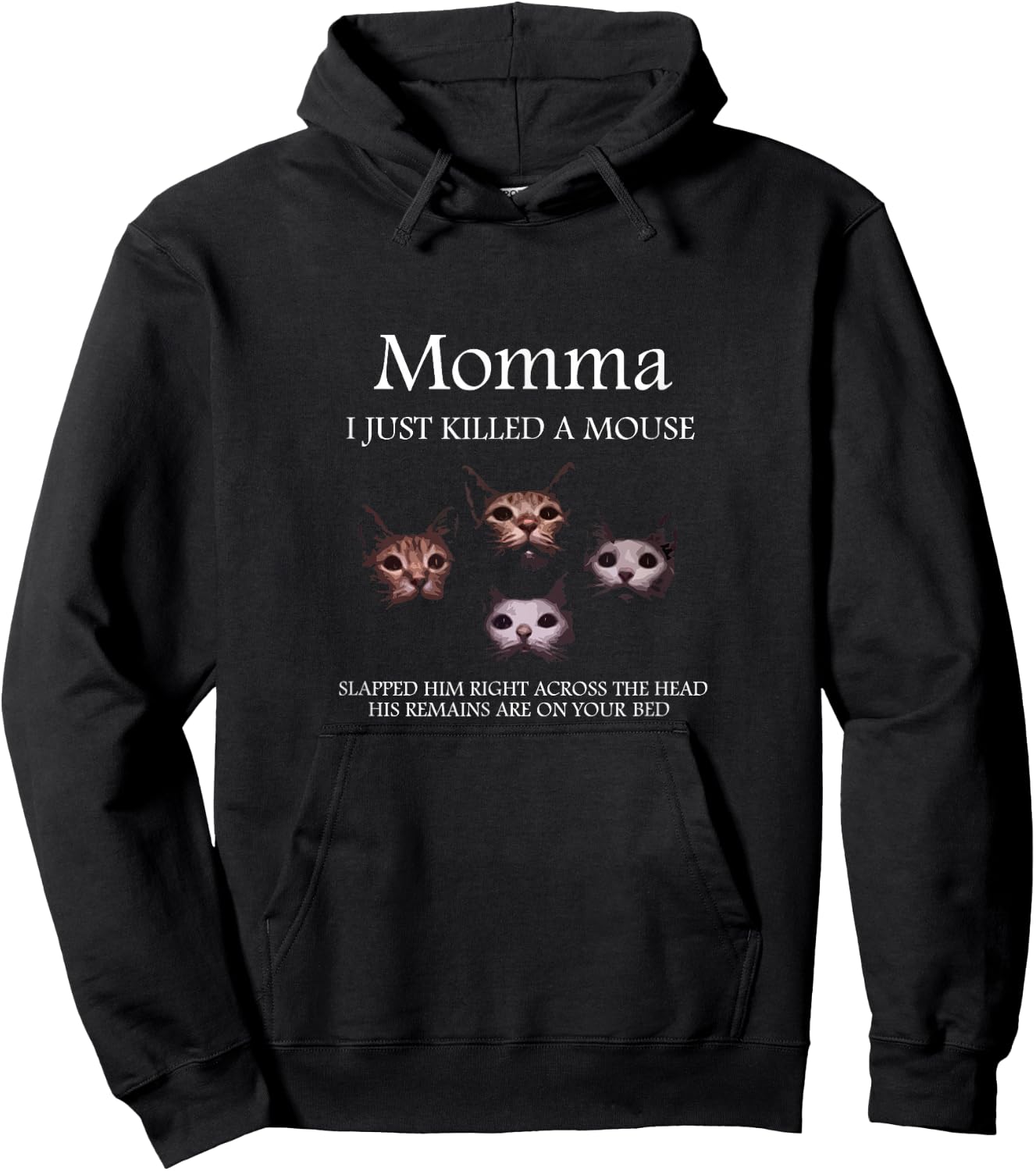 Momma i just killed a mouse Hoodie - Hoodie | Black