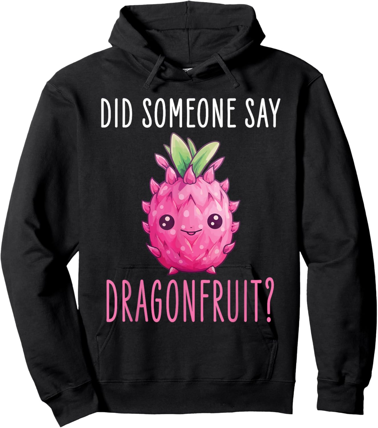 Dragonfruit Kawaii Food Design - Did someone say Dragonfruit Hoodie - Hoodie | Black