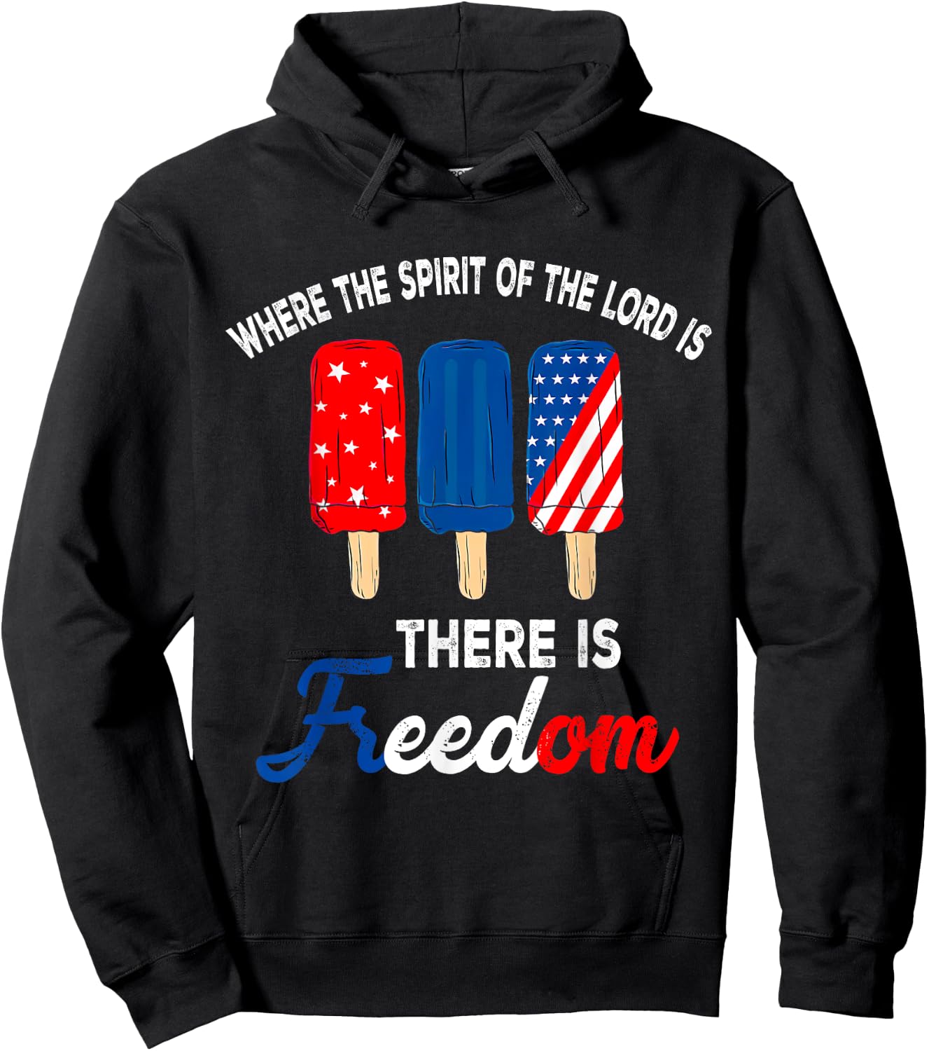Where The Spirit Of The Lord Is There Is Freedom, 4th July Hoodie - Hoodie | Black