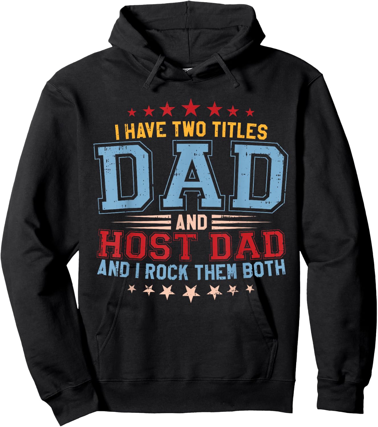 I Have Two Titles Dad And Host Dad And I Rock Them Both Hoodie - Hoodie | Black