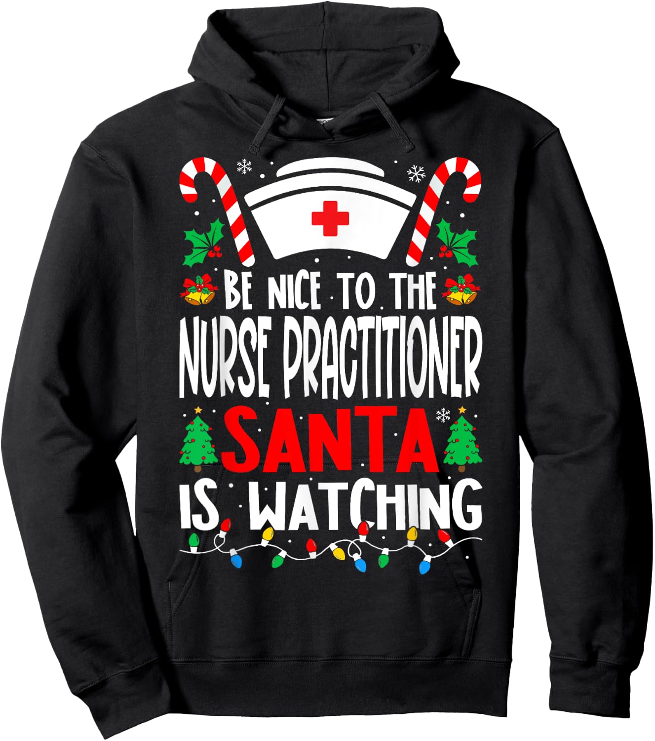 Be Nice to the Nurse Practitioner Santa Nurse Christmas Hoodie - Hoodie | Black