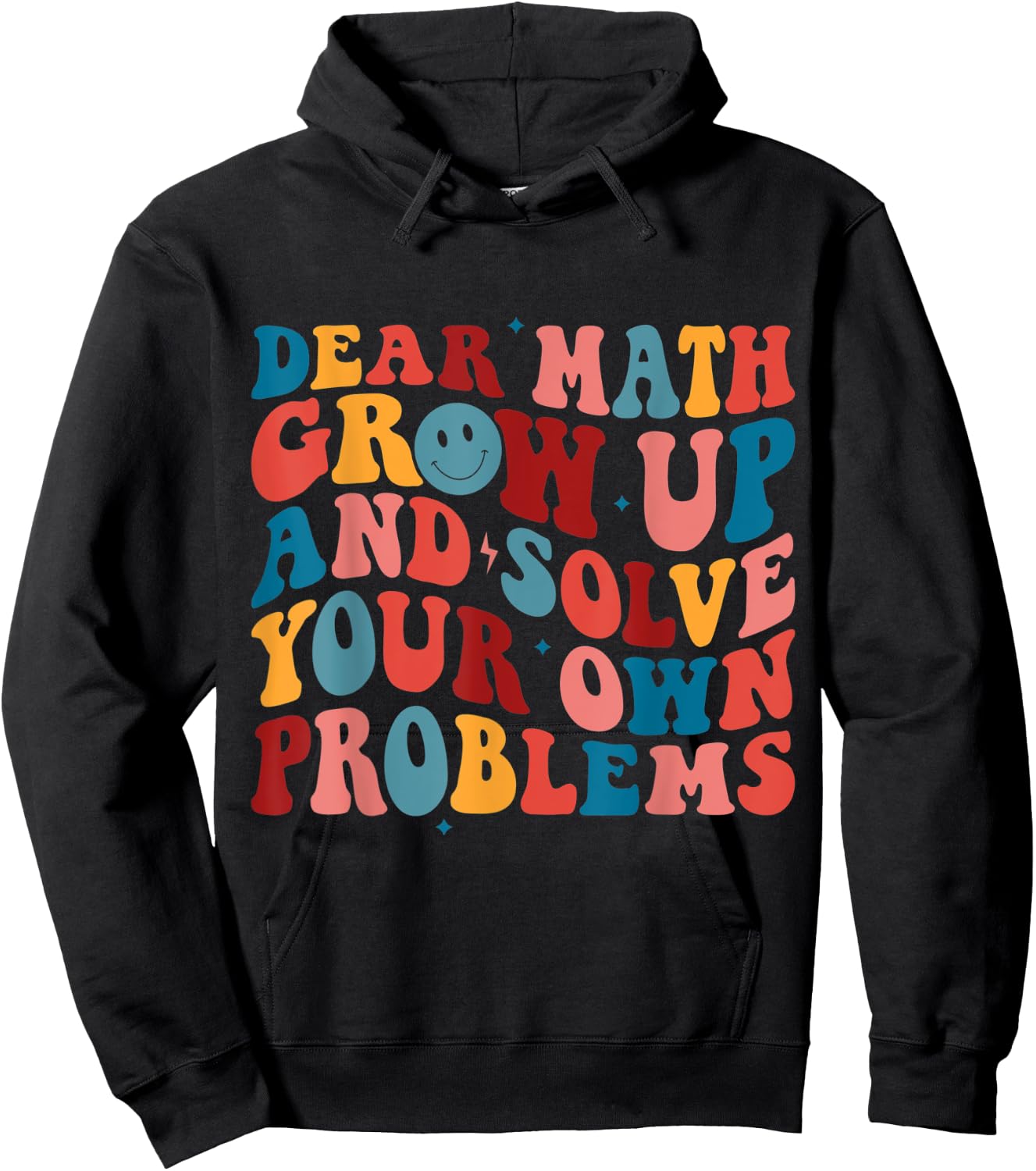 Dear Math Grow Up And Solve Your Own Problems Teens Boys Hoodie - Hoodie | Black