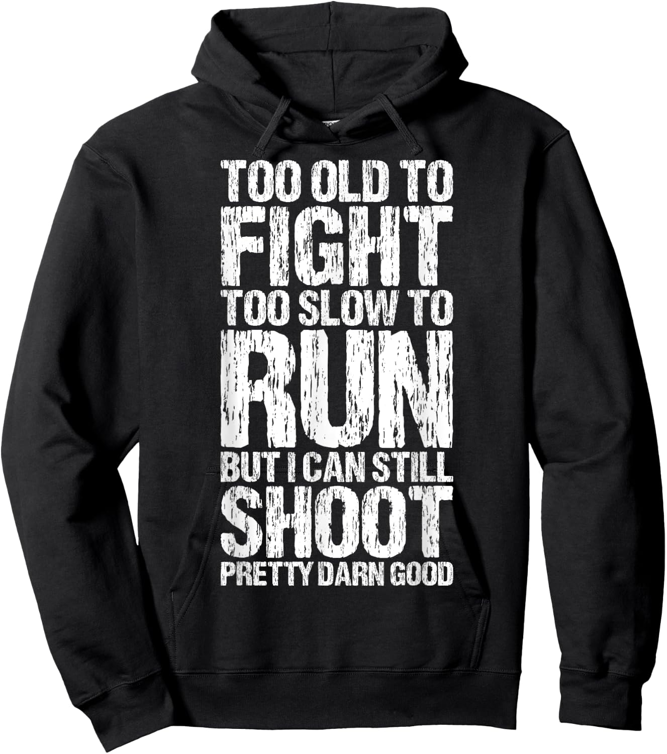Too Old To Fight Too Slow To Run Funny Apparel Vintage Hoodie - Hoodie | Black