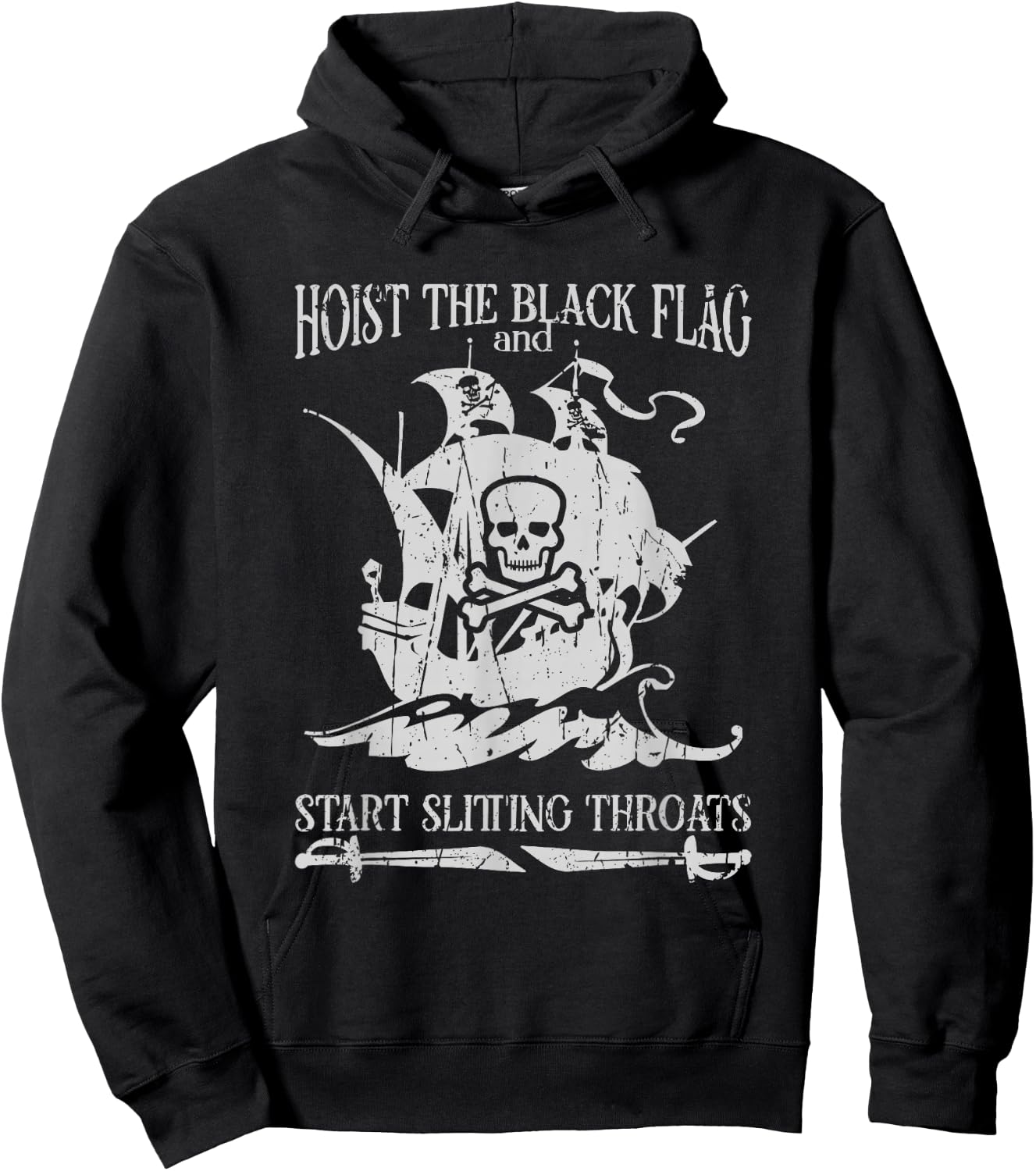 Hoist the black flag and start slitting throats! - Pirate Hoodie - Hoodie | Black